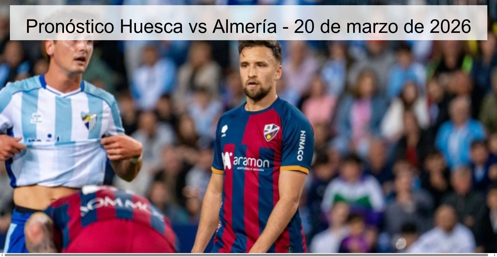 Pronóstico Huesca vs Almería – 20 de marzo de 2026