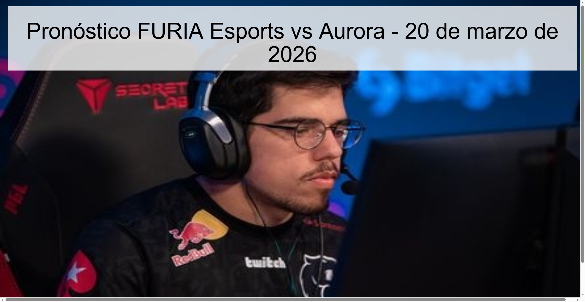 Pronóstico FURIA Esports vs Aurora – 20 de marzo de 2026