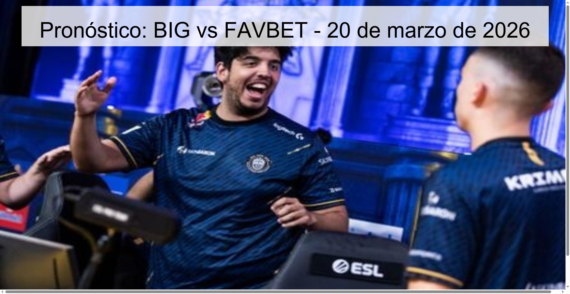 Pronóstico: BIG vs FAVBET – 20 de marzo de 2026
