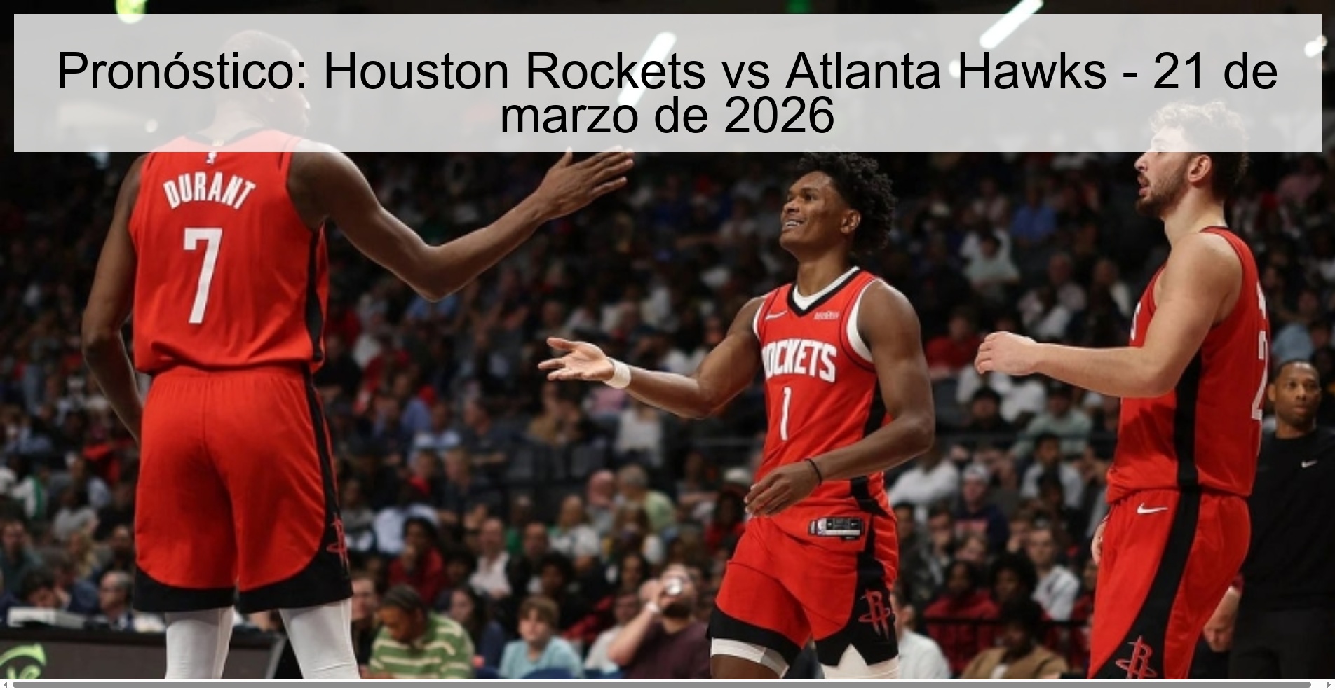 Pronóstico: Houston Rockets vs Atlanta Hawks – 21 de marzo de 2026