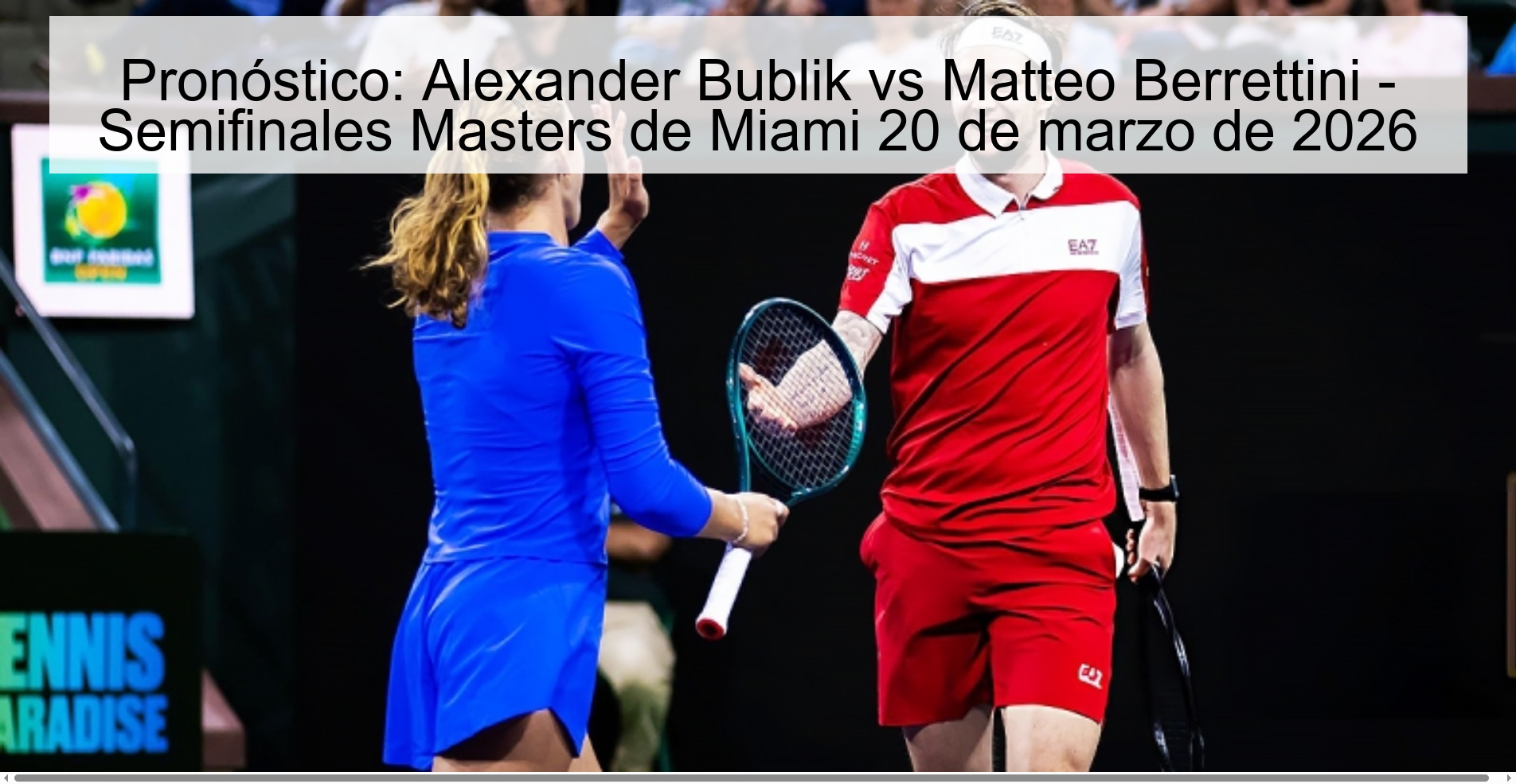Pronóstico: Alexander Bublik vs Matteo Berrettini – Semifinales Masters de Miami 20 de marzo de 2026