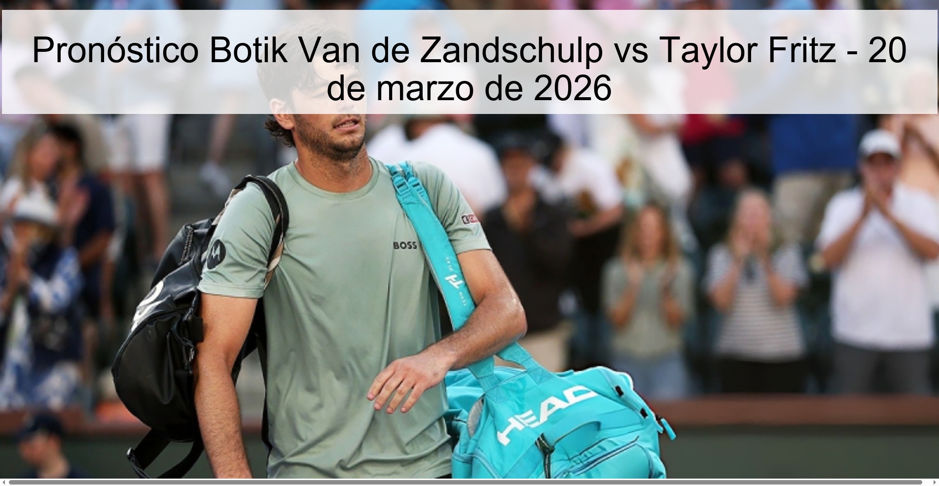 Pronóstico Botik Van de Zandschulp vs Taylor Fritz – 20 de marzo de 2026