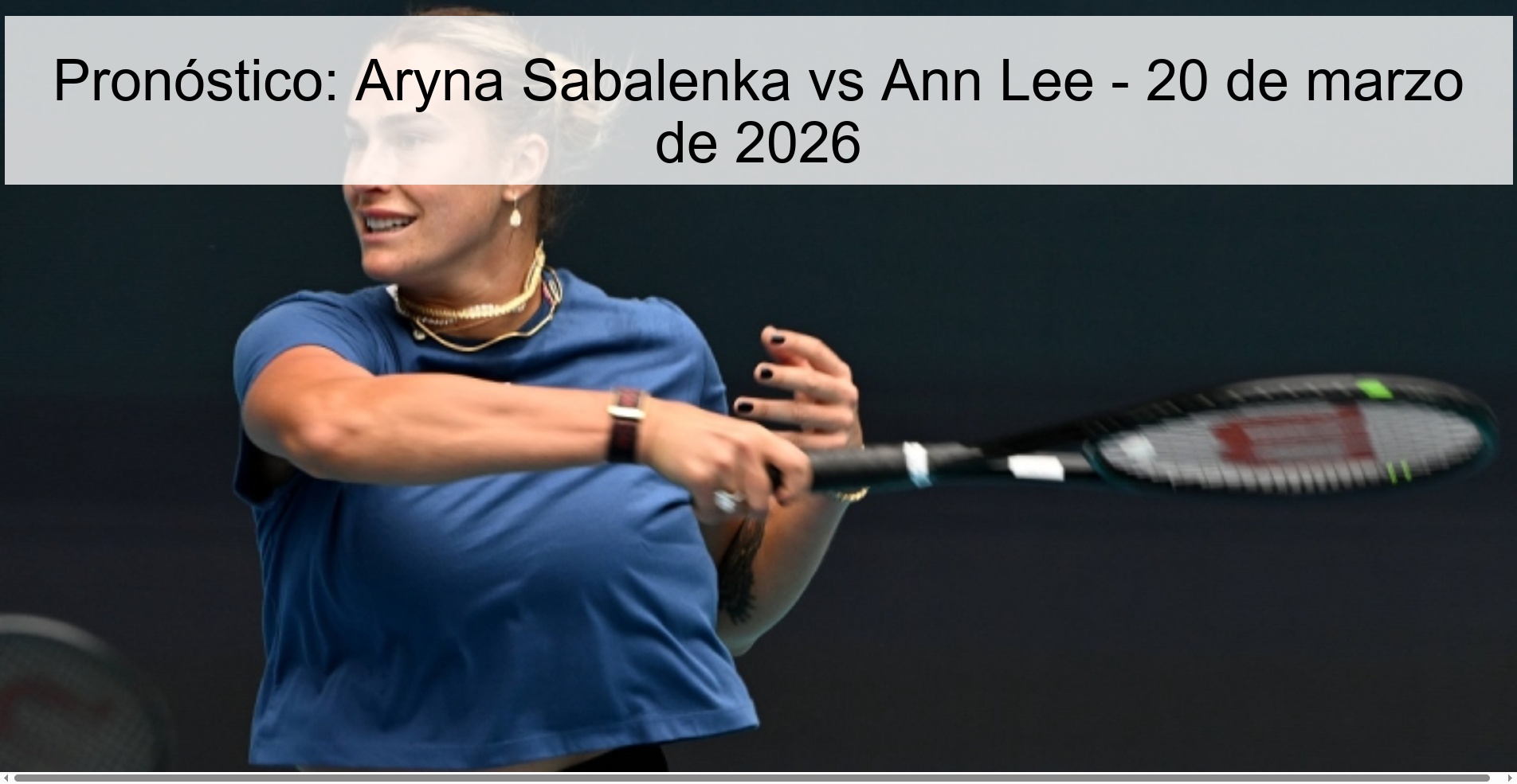 Pronóstico: Aryna Sabalenka vs Ann Lee – 20 de marzo de 2026