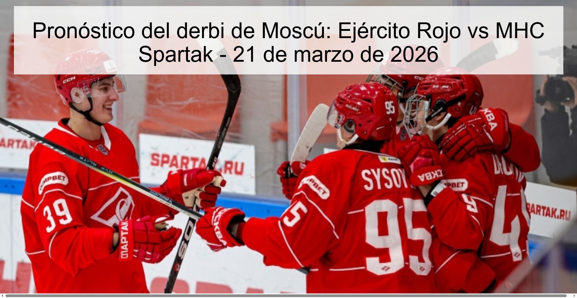 Pronóstico del derbi de Moscú: Ejército Rojo vs MHC Spartak – 21 de marzo de 2026