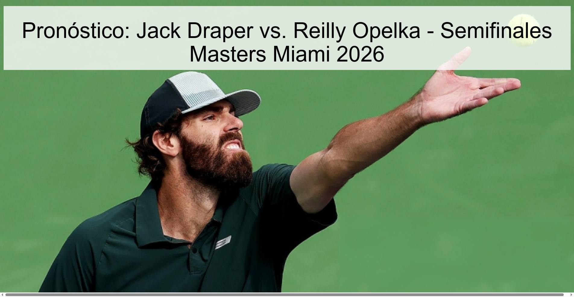 Pronóstico: Jack Draper vs. Reilly Opelka – Semifinales Masters Miami 2026