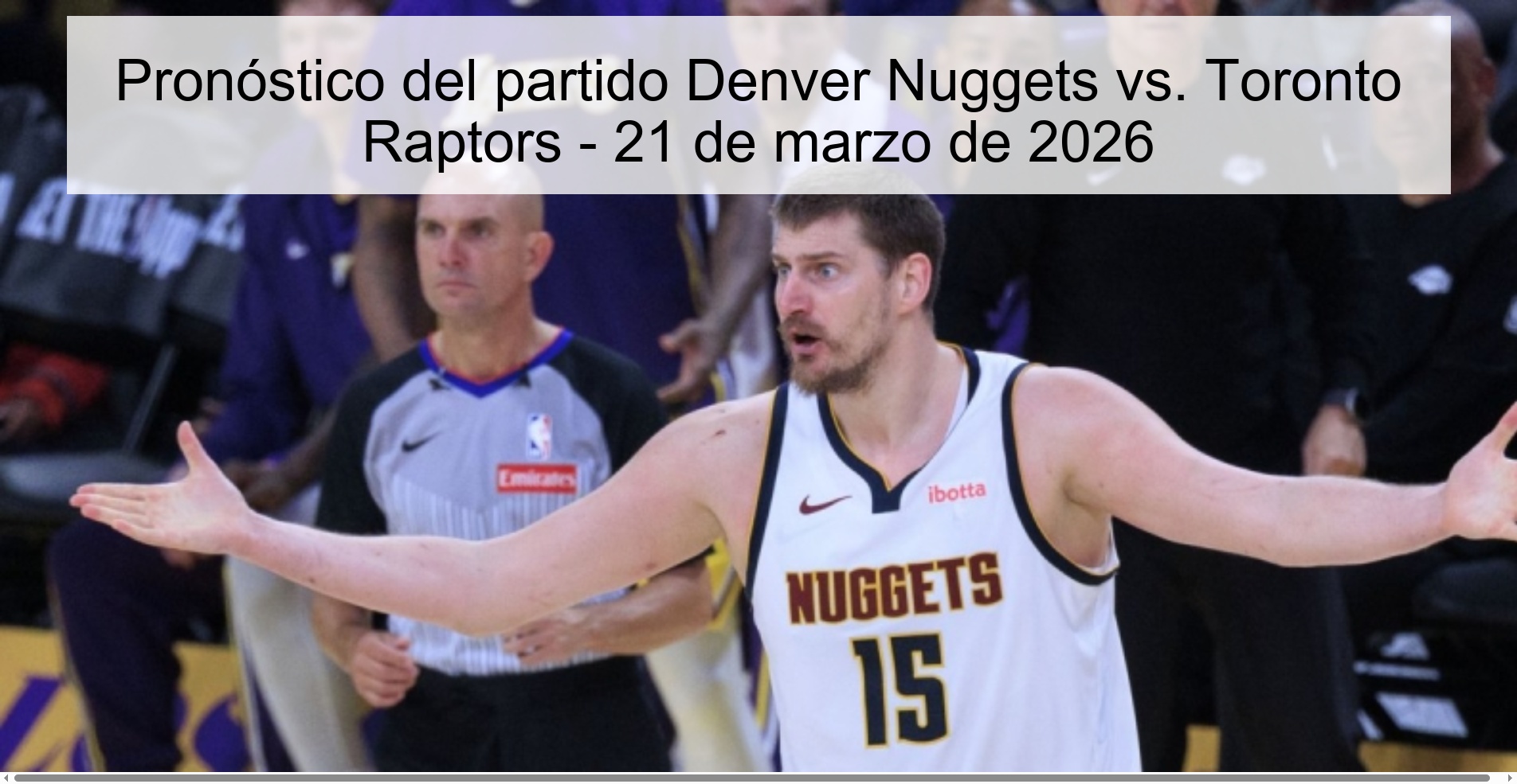 Pronóstico del partido Denver Nuggets vs. Toronto Raptors – 21 de marzo de 2026