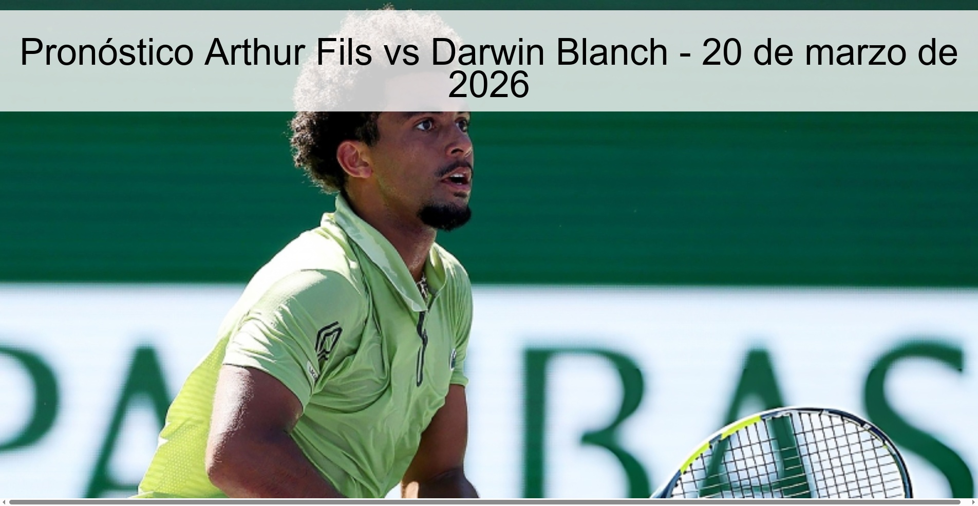 Pronóstico Arthur Fils vs Darwin Blanch – 20 de marzo de 2026