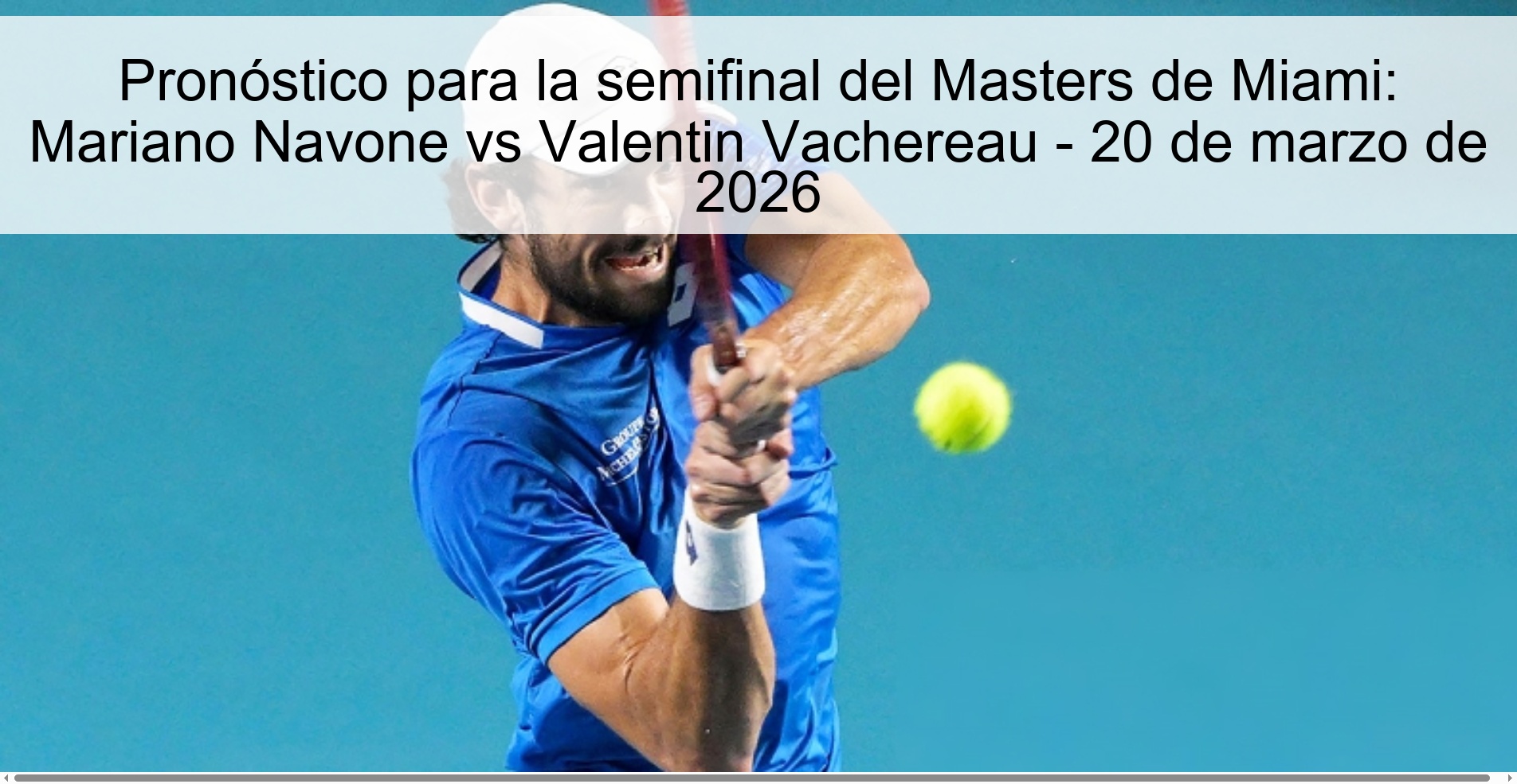 Pronóstico para la semifinal del Masters de Miami: Mariano Navone vs Valentin Vachereau – 20 de marzo de 2026