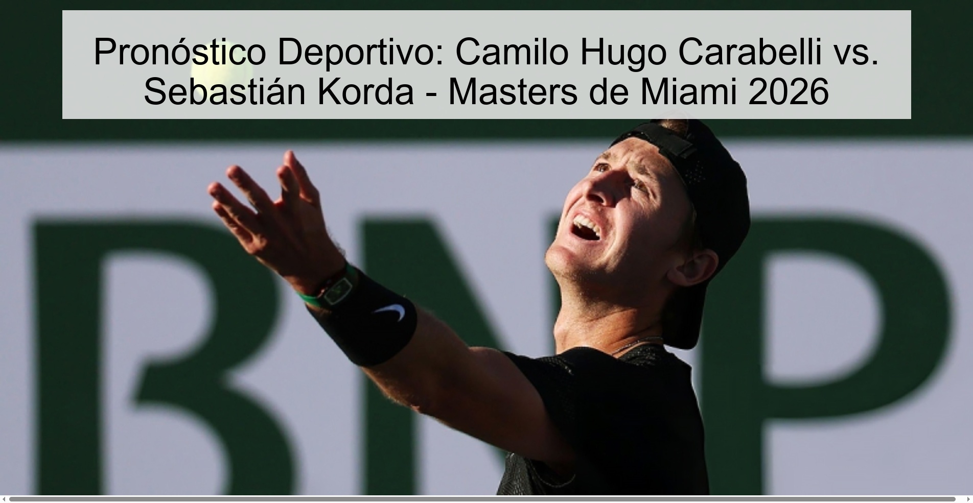 Pronóstico Deportivo: Camilo Hugo Carabelli vs. Sebastián Korda – Masters de Miami 2026