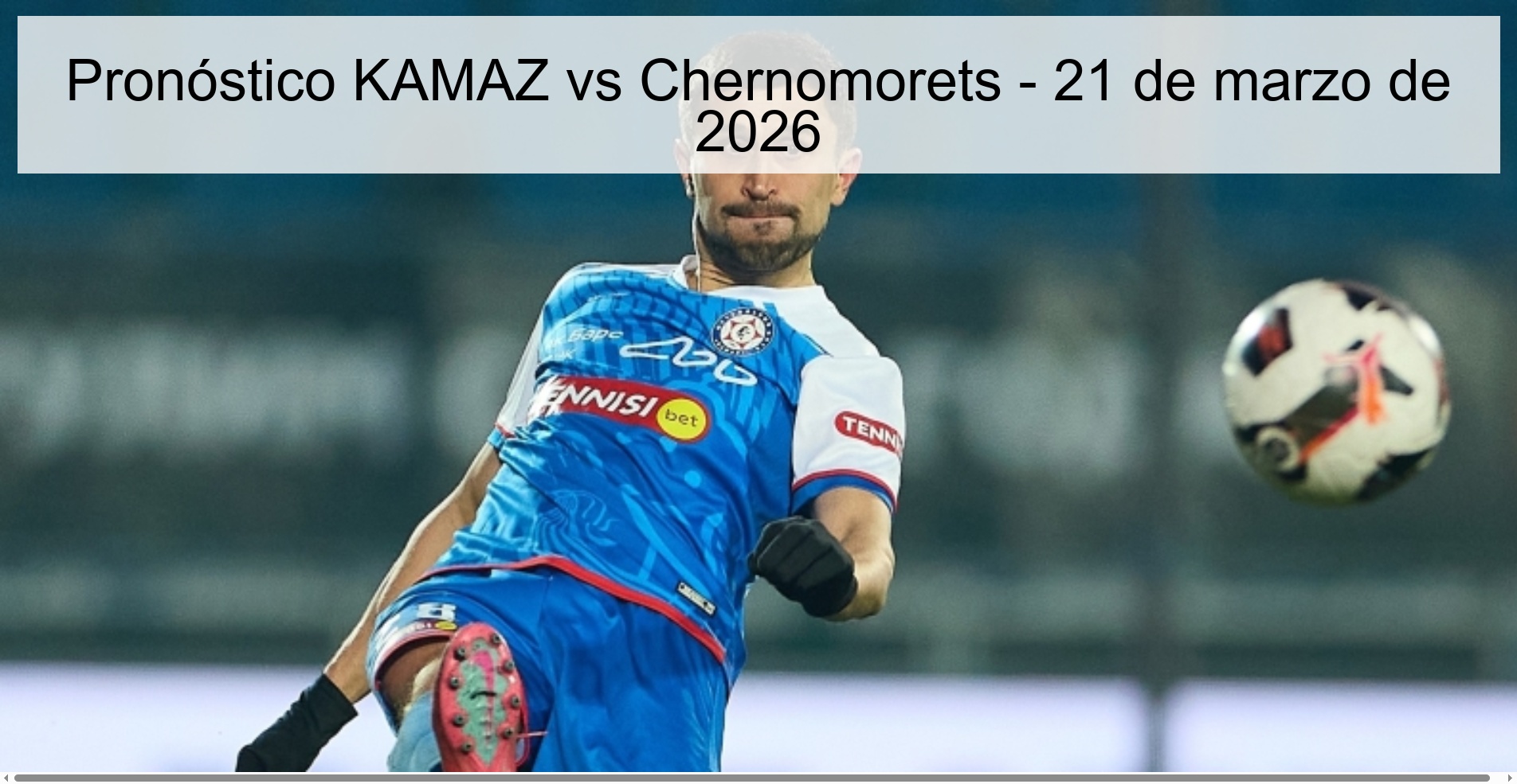 Pronóstico KAMAZ vs Chernomorets – 21 de marzo de 2026