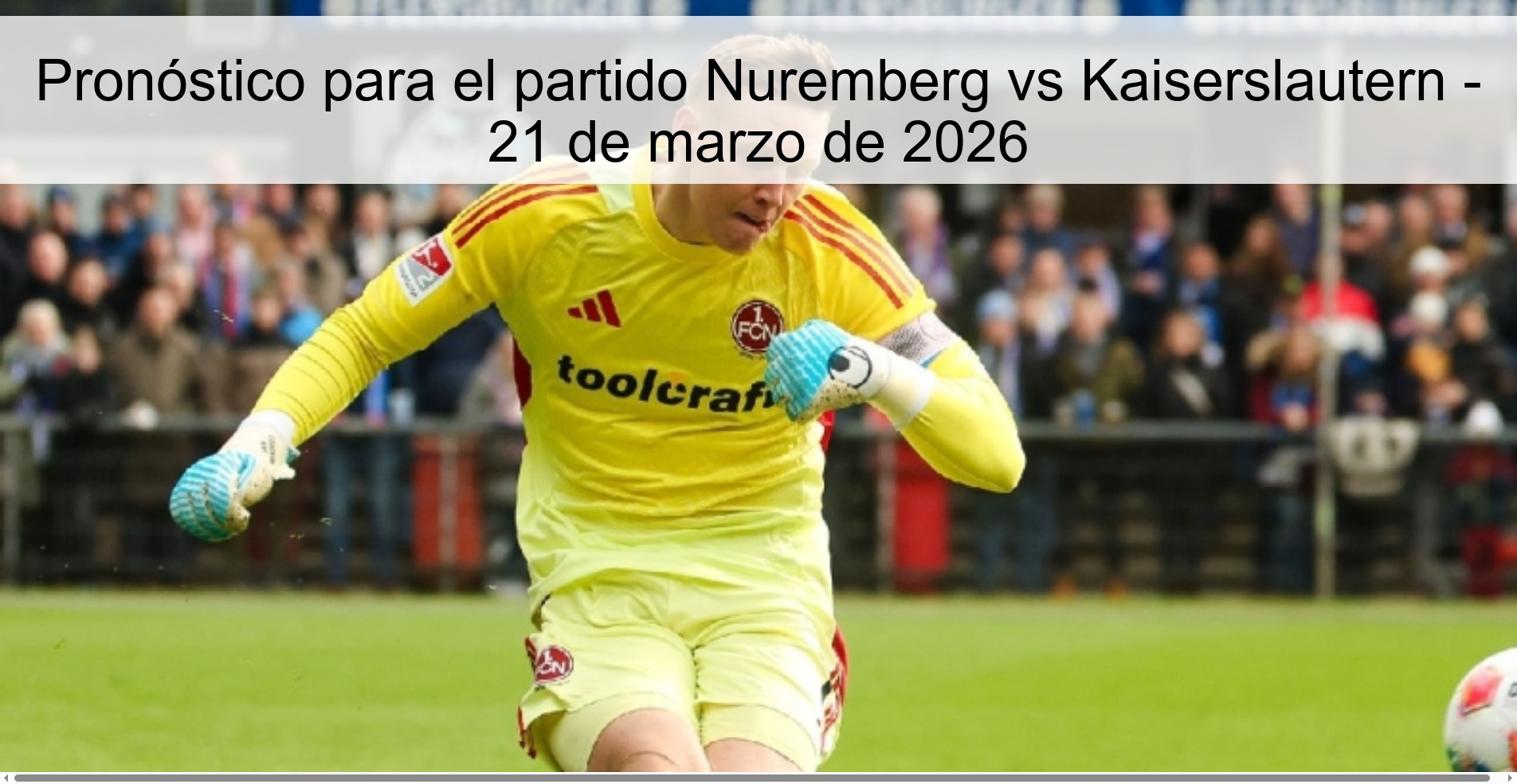 Pronóstico para el partido Nuremberg vs Kaiserslautern – 21 de marzo de 2026