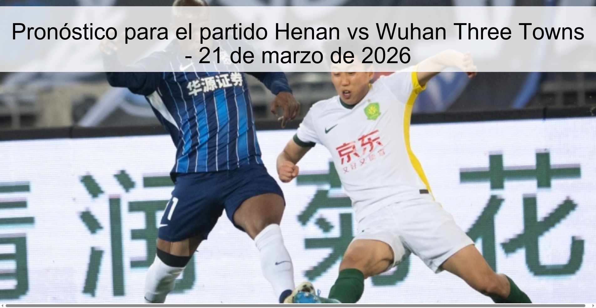 Pronóstico para el partido Henan vs Wuhan Three Towns – 21 de marzo de 2026