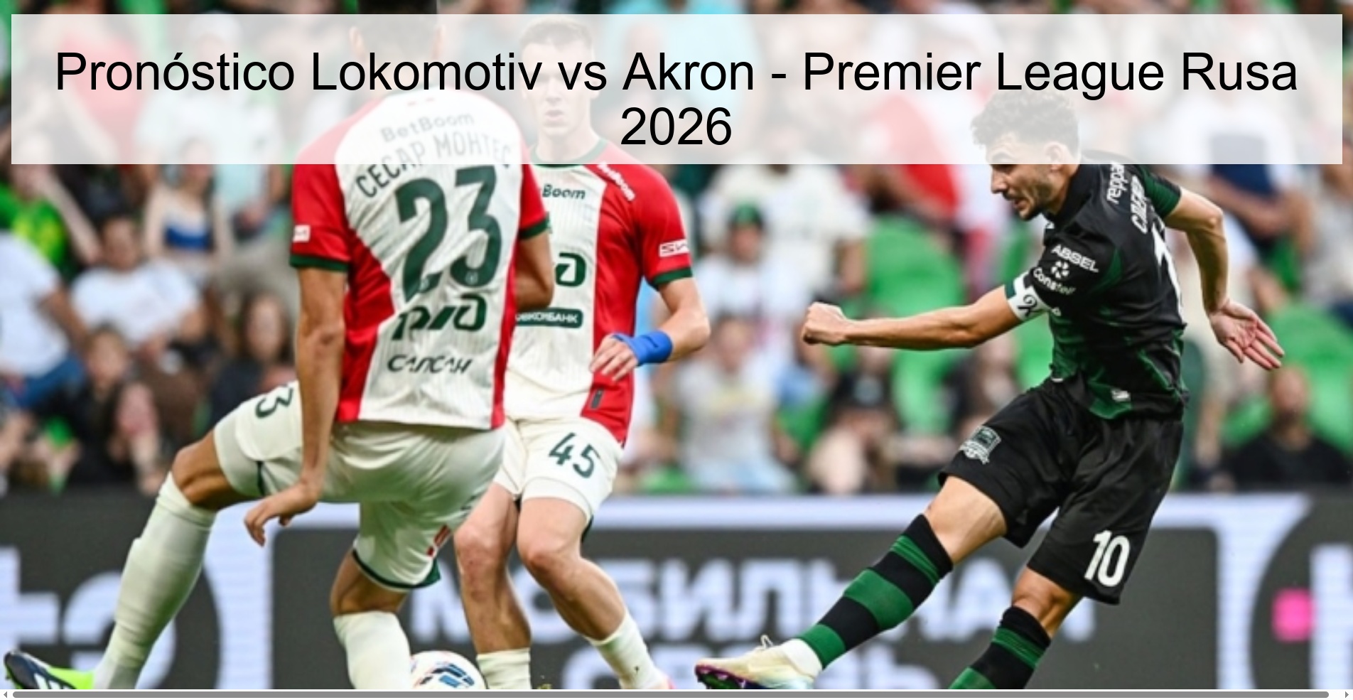 Pronóstico Lokomotiv vs Akron – Premier League Rusa 2026