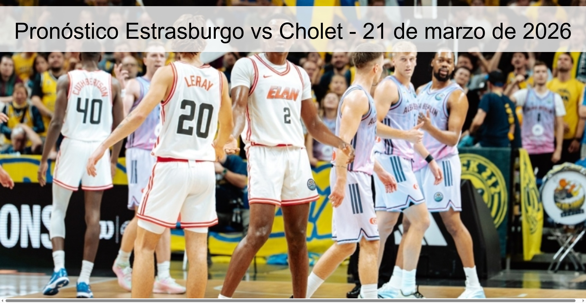 Pronóstico Estrasburgo vs Cholet – 21 de marzo de 2026