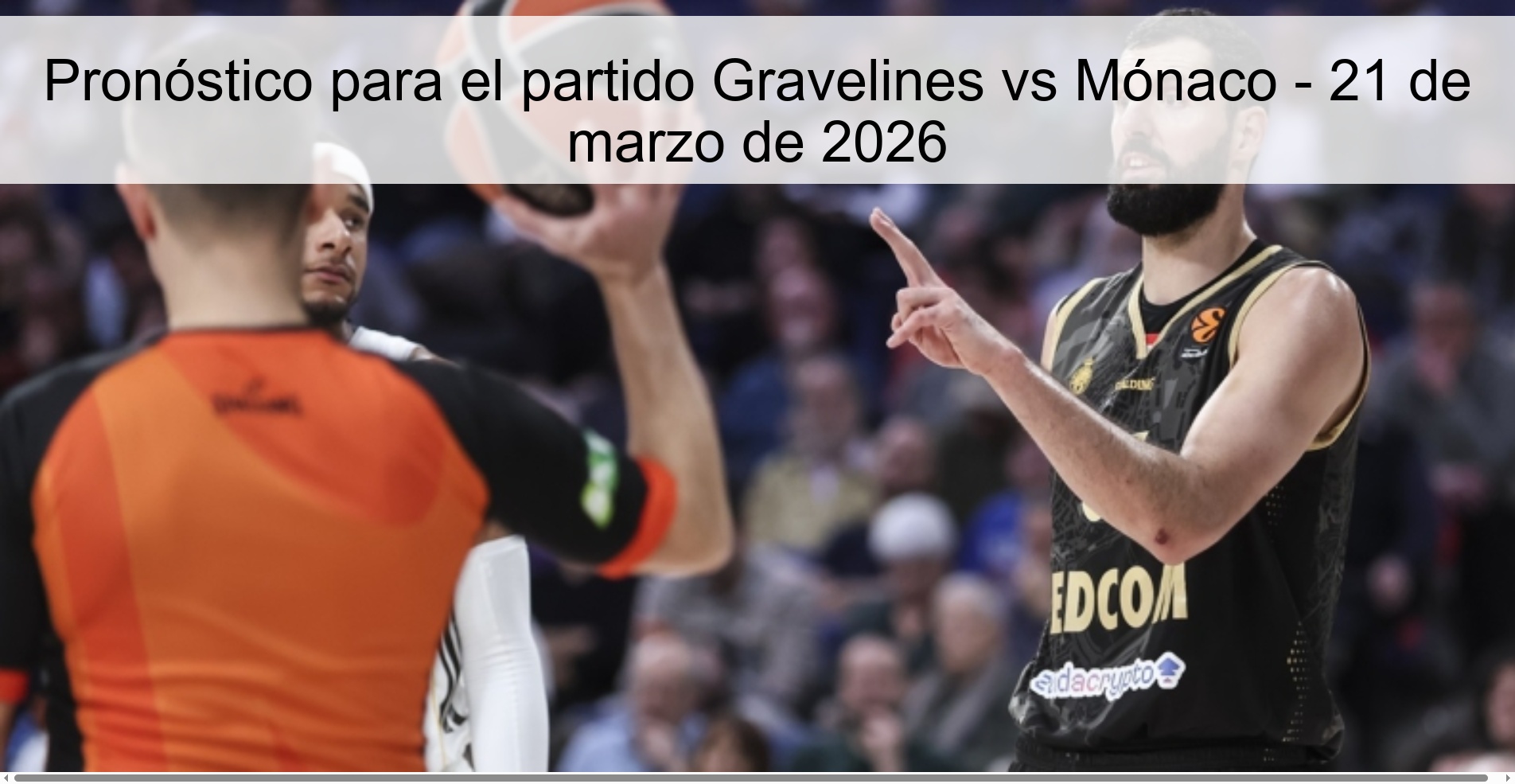 Pronóstico para el partido Gravelines vs Mónaco – 21 de marzo de 2026