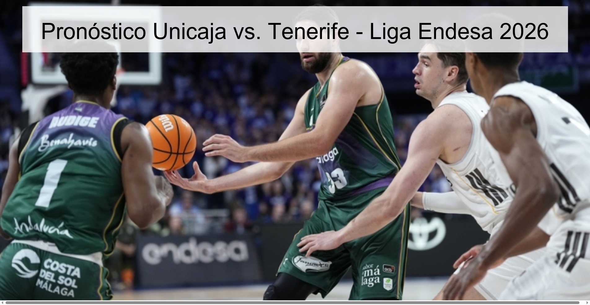 Pronóstico Unicaja vs. Tenerife – Liga Endesa 2026