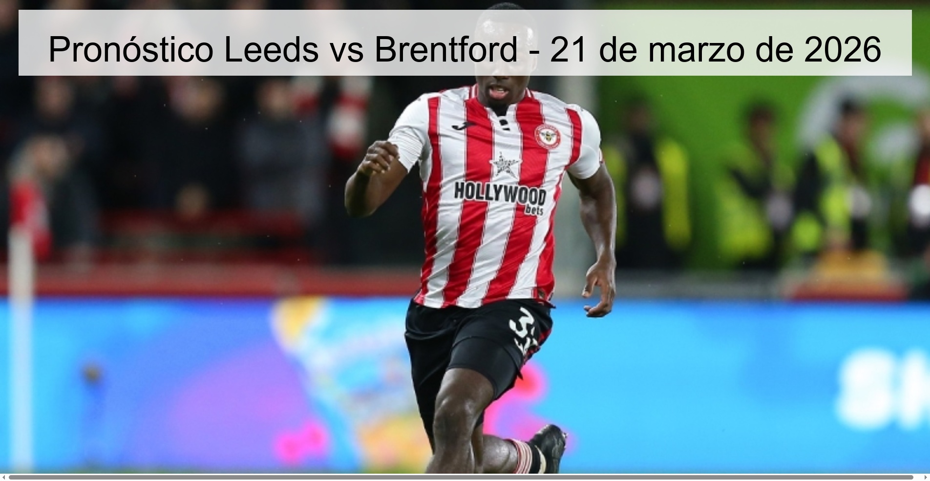 Pronóstico Leeds vs Brentford – 21 de marzo de 2026