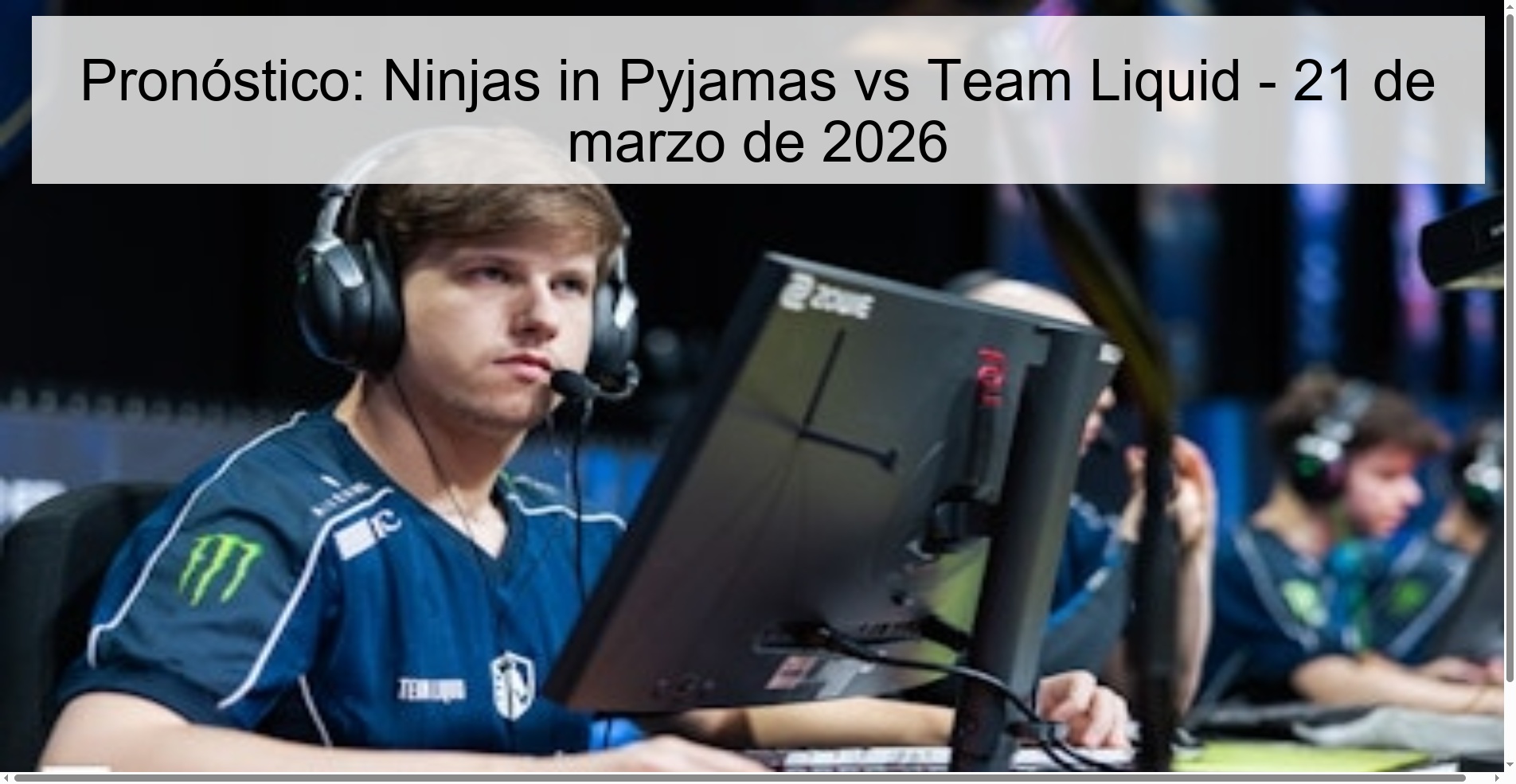 Pronóstico: Ninjas in Pyjamas vs Team Liquid – 21 de marzo de 2026