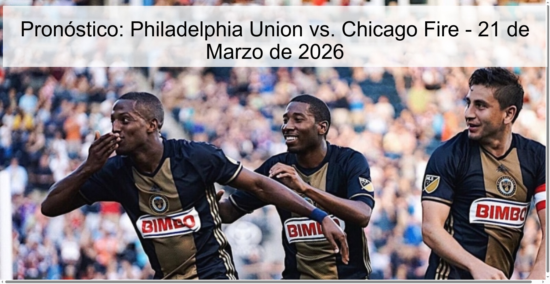 Pronóstico: Philadelphia Union vs. Chicago Fire – 21 de Marzo de 2026