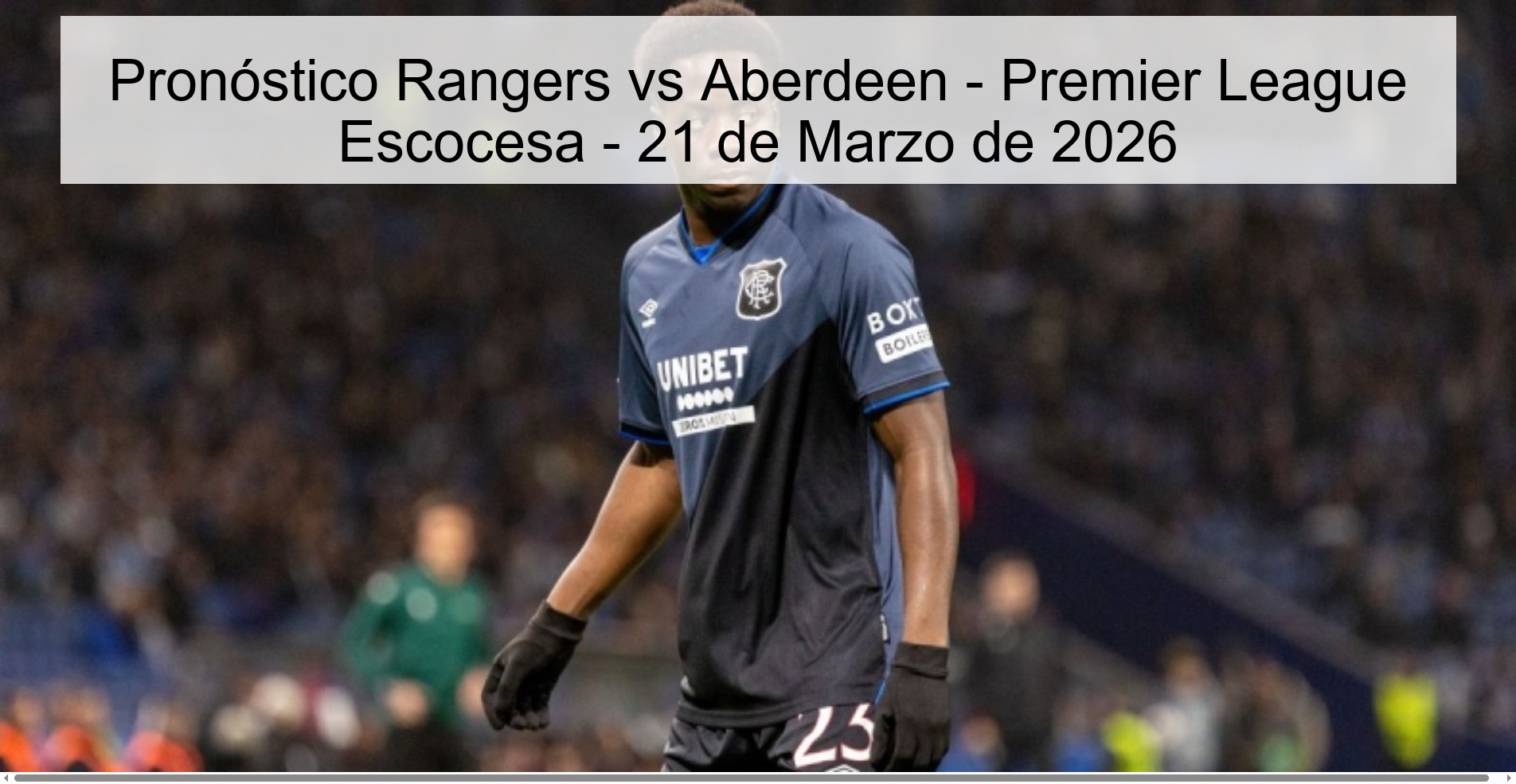 Pronóstico Rangers vs Aberdeen – Premier League Escocesa – 21 de Marzo de 2026