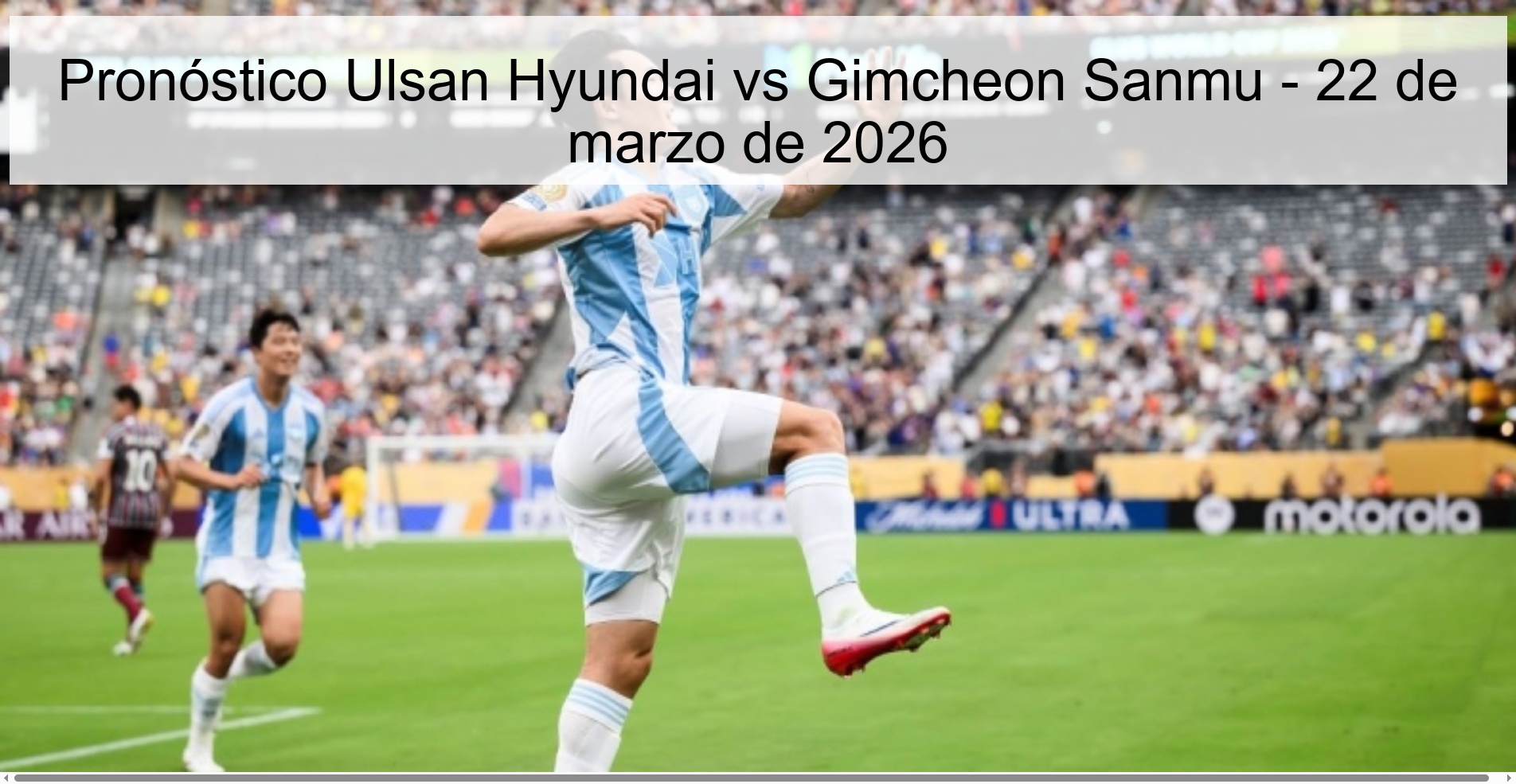 Pronóstico Ulsan Hyundai vs Gimcheon Sanmu – 22 de marzo de 2026