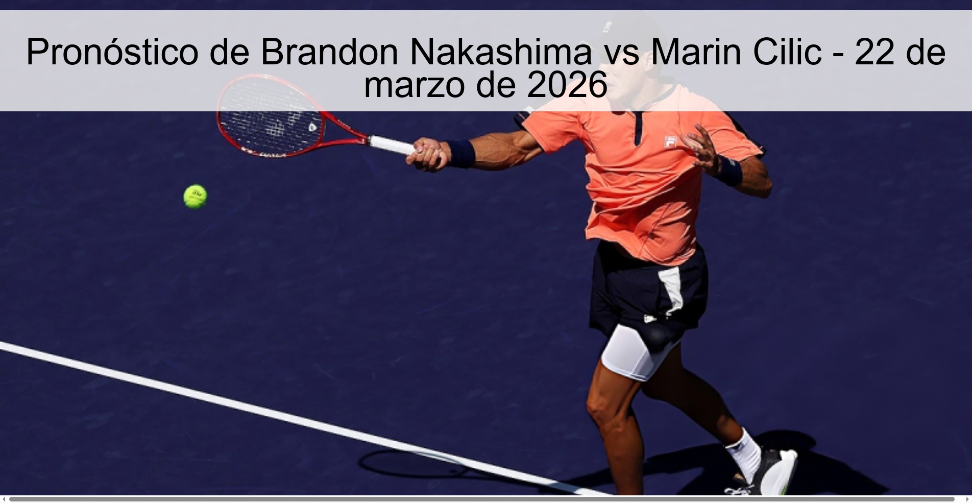 Pronóstico de Brandon Nakashima vs Marin Cilic – 22 de marzo de 2026