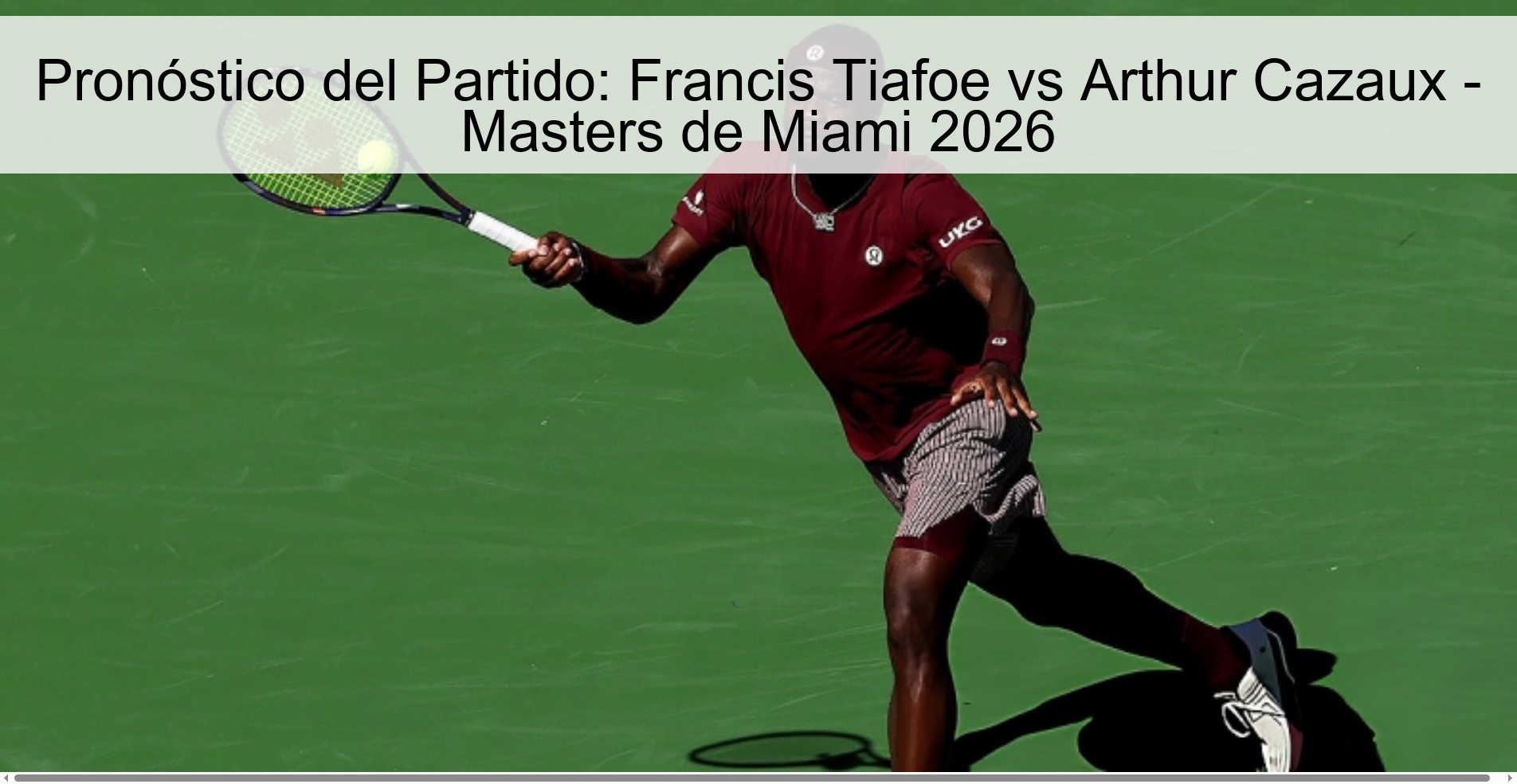 Pronóstico del Partido: Francis Tiafoe vs Arthur Cazaux – Masters de Miami 2026