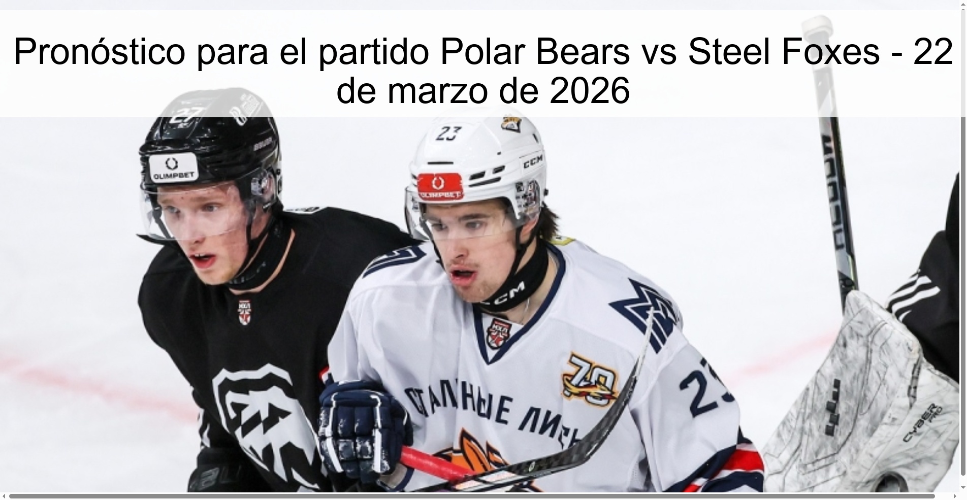 Pronóstico para el partido Polar Bears vs Steel Foxes – 22 de marzo de 2026