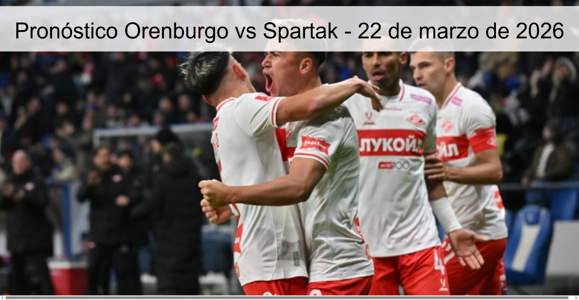 Pronóstico Orenburgo vs Spartak – 22 de marzo de 2026