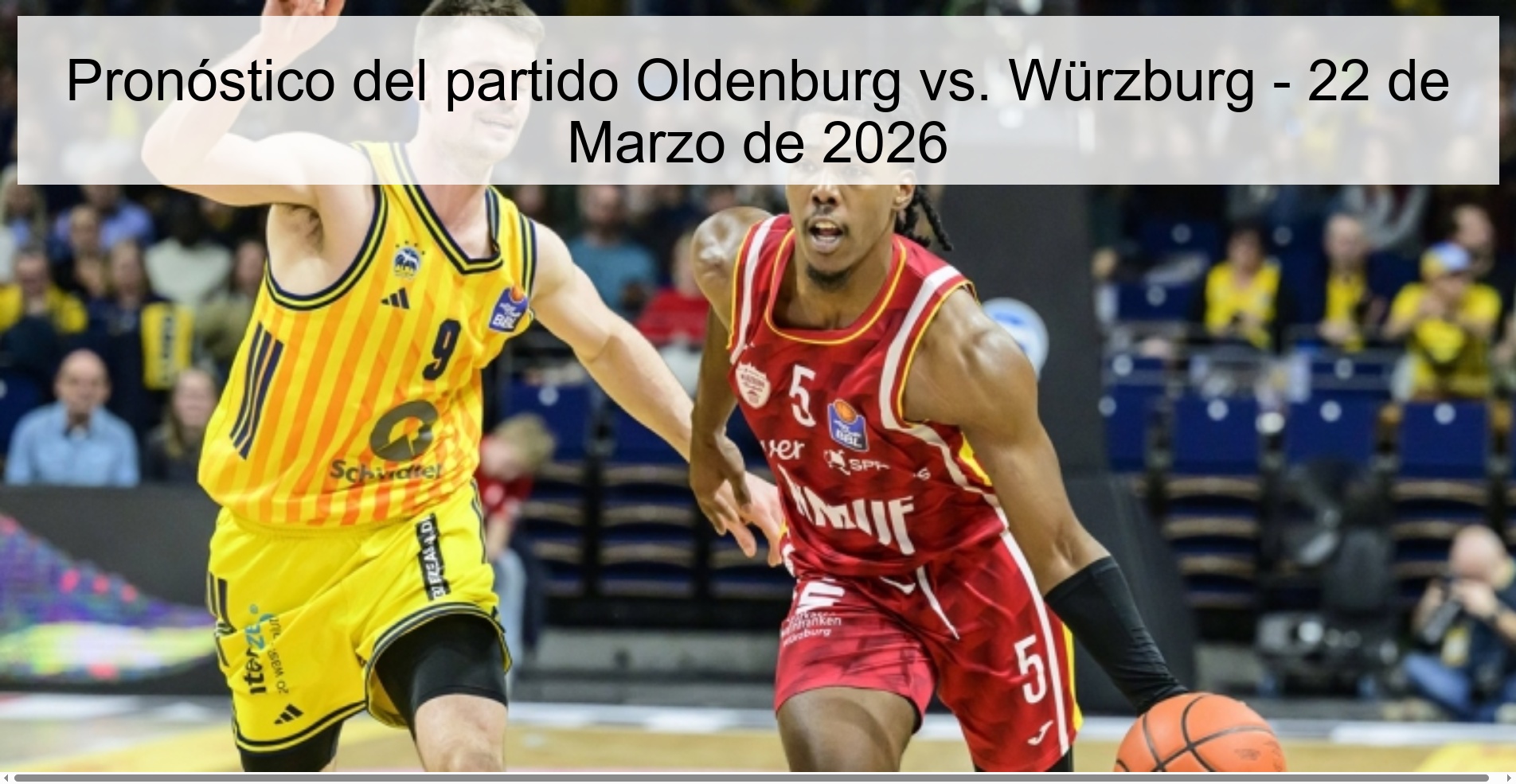Pronóstico del partido Oldenburg vs. Würzburg – 22 de Marzo de 2026