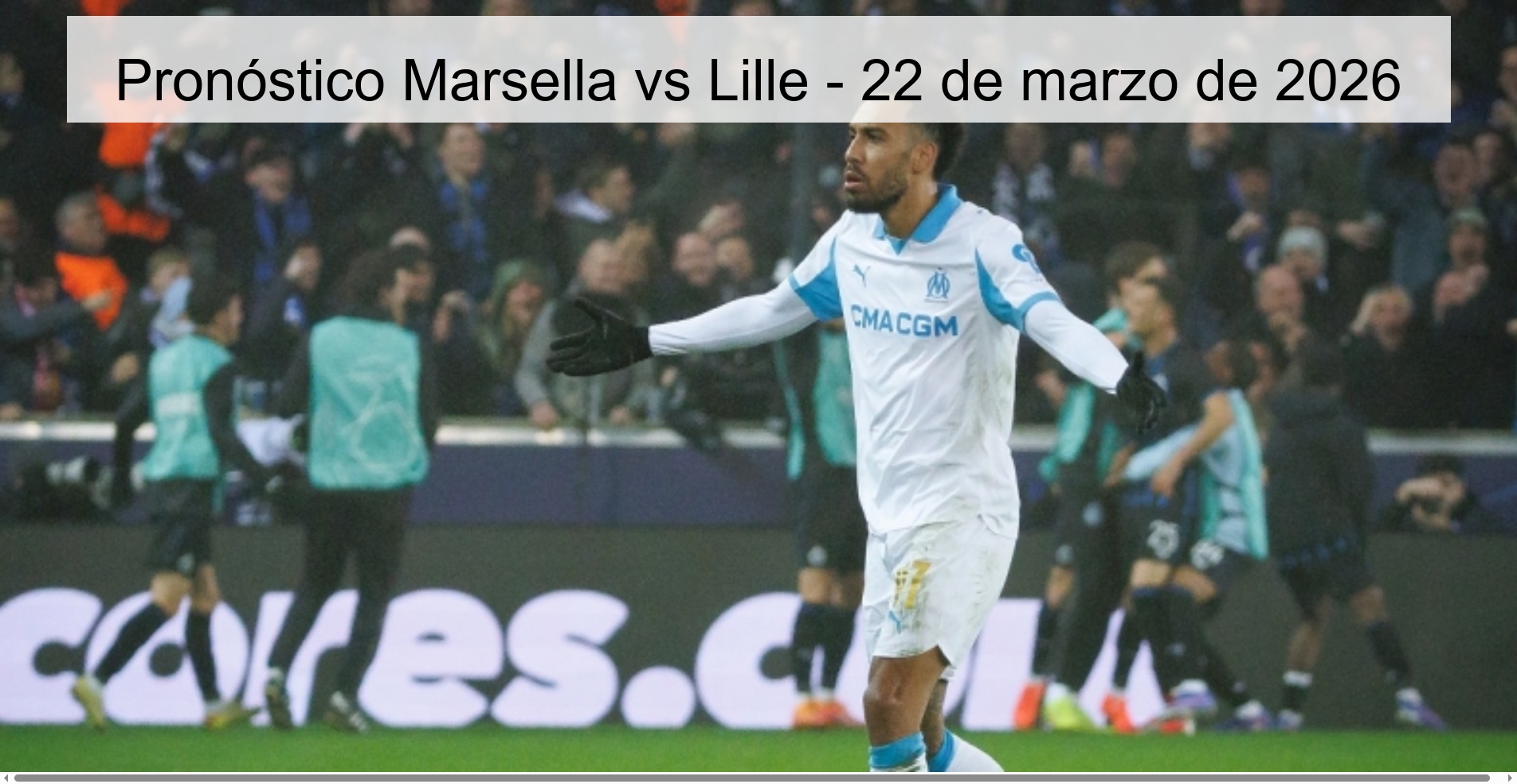 Pronóstico Marsella vs Lille – 22 de marzo de 2026