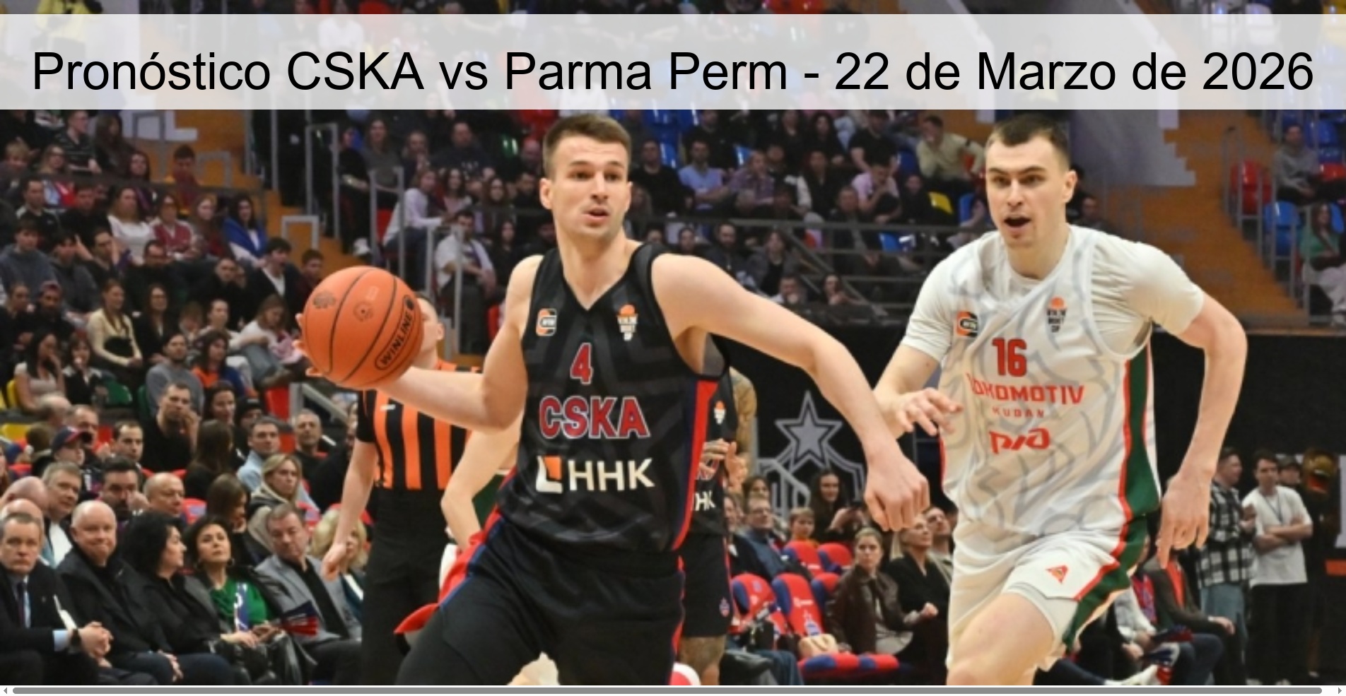 Pronóstico CSKA vs Parma Perm – 22 de Marzo de 2026