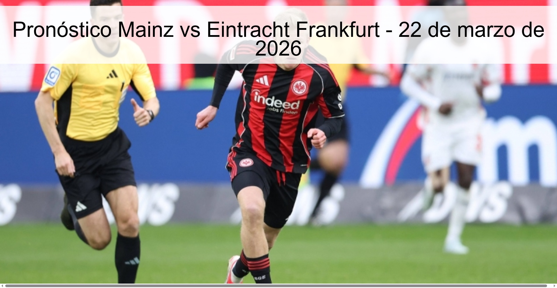 Pronóstico Mainz vs Eintracht Frankfurt – 22 de marzo de 2026