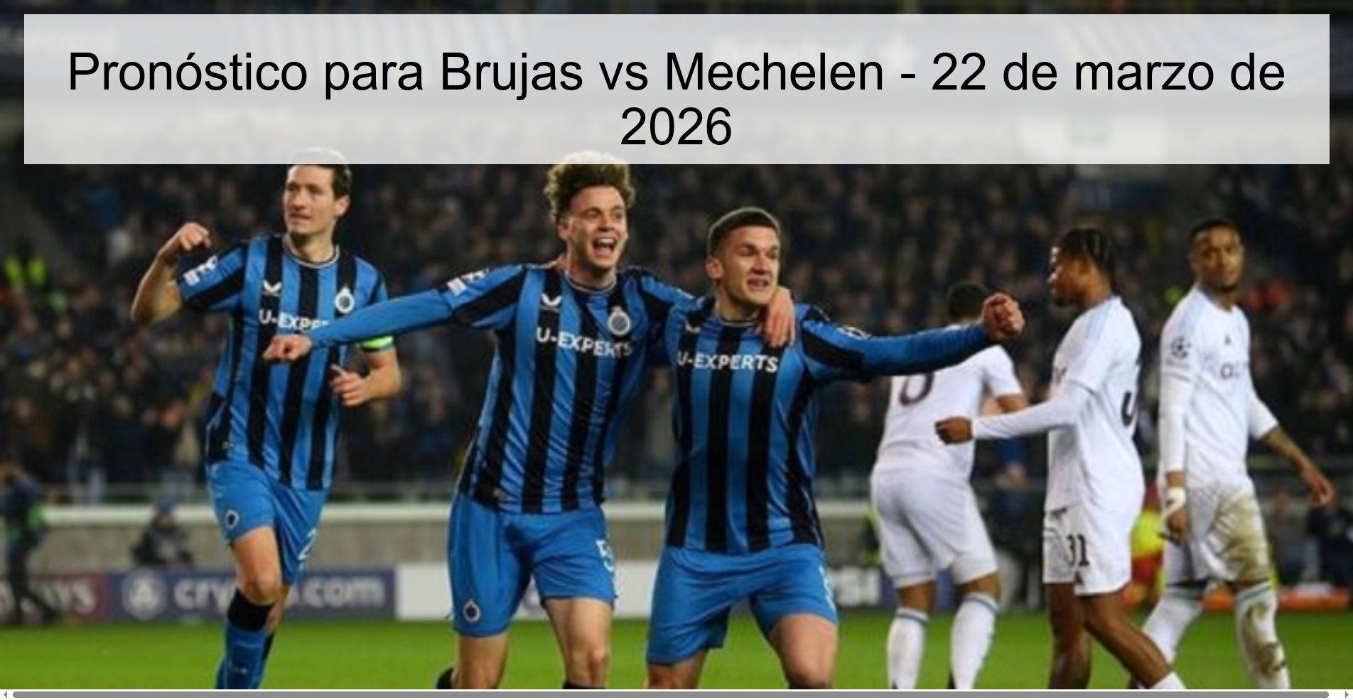 Pronóstico para Brujas vs Mechelen – 22 de marzo de 2026