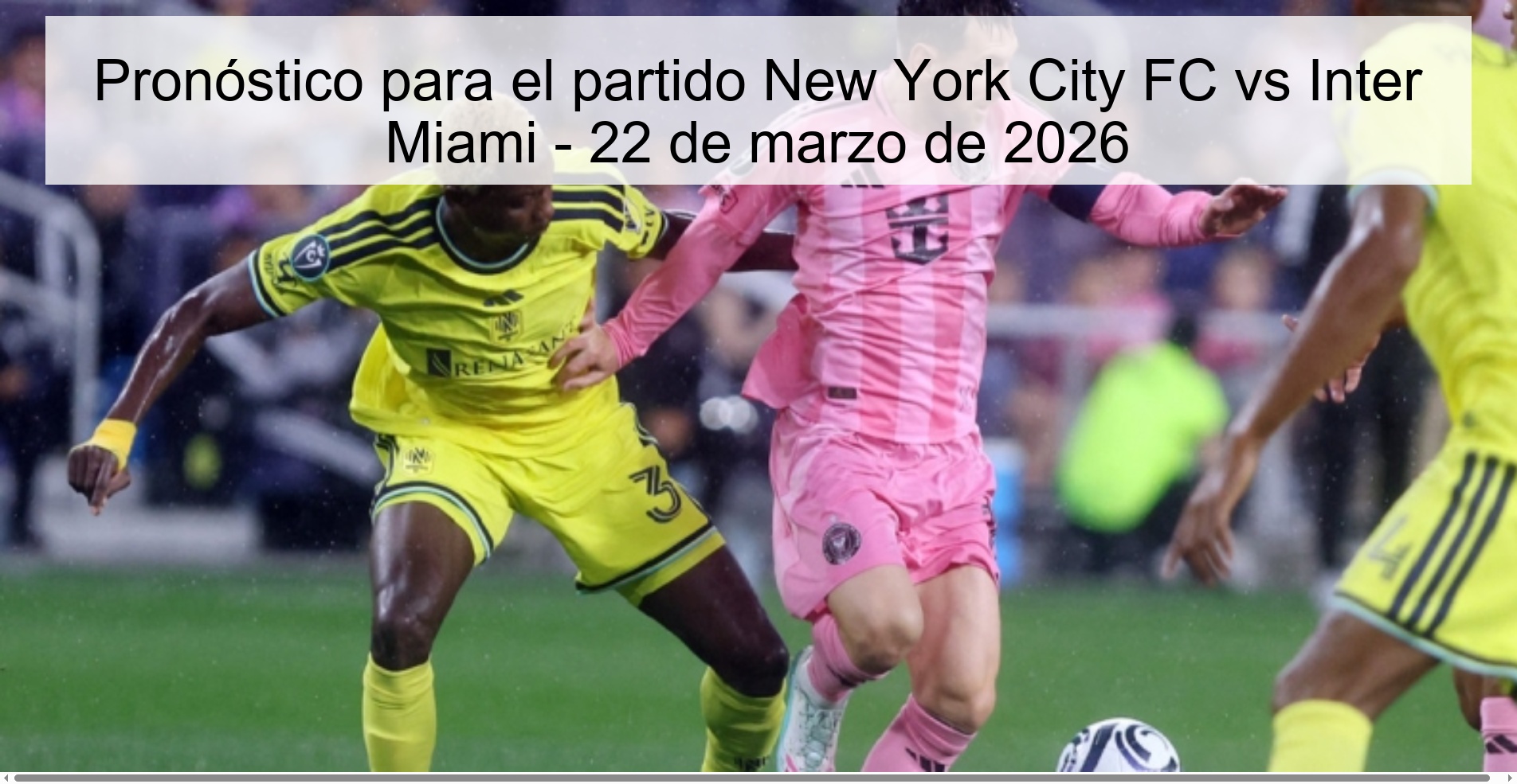 Pronóstico para el partido New York City FC vs Inter Miami – 22 de marzo de 2026