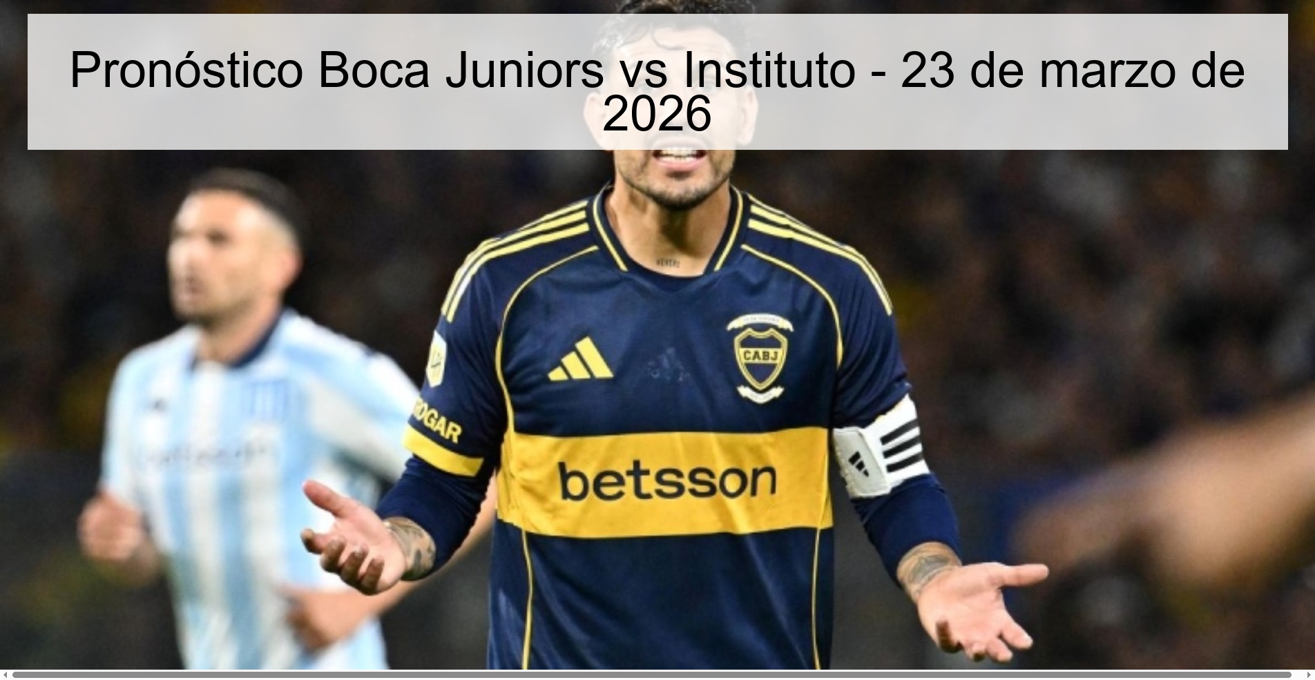Pronóstico Boca Juniors vs Instituto – 23 de marzo de 2026