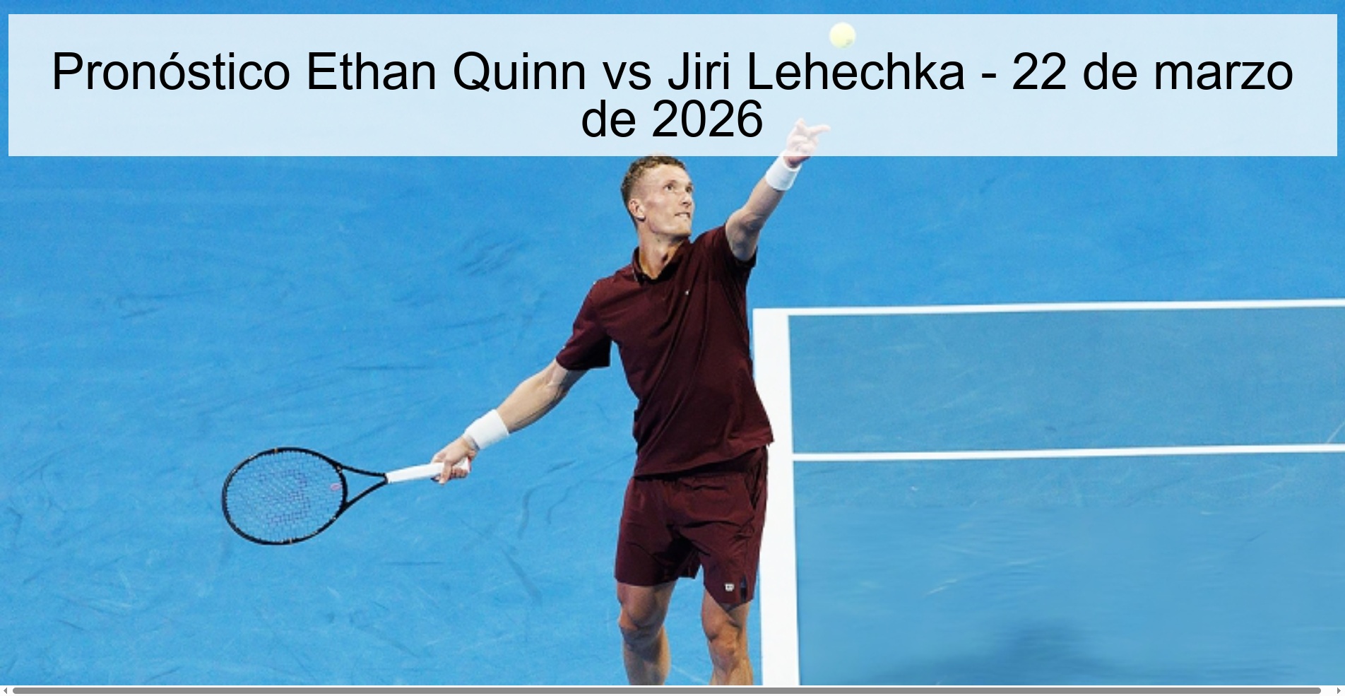 Pronóstico Ethan Quinn vs Jiri Lehechka – 22 de marzo de 2026