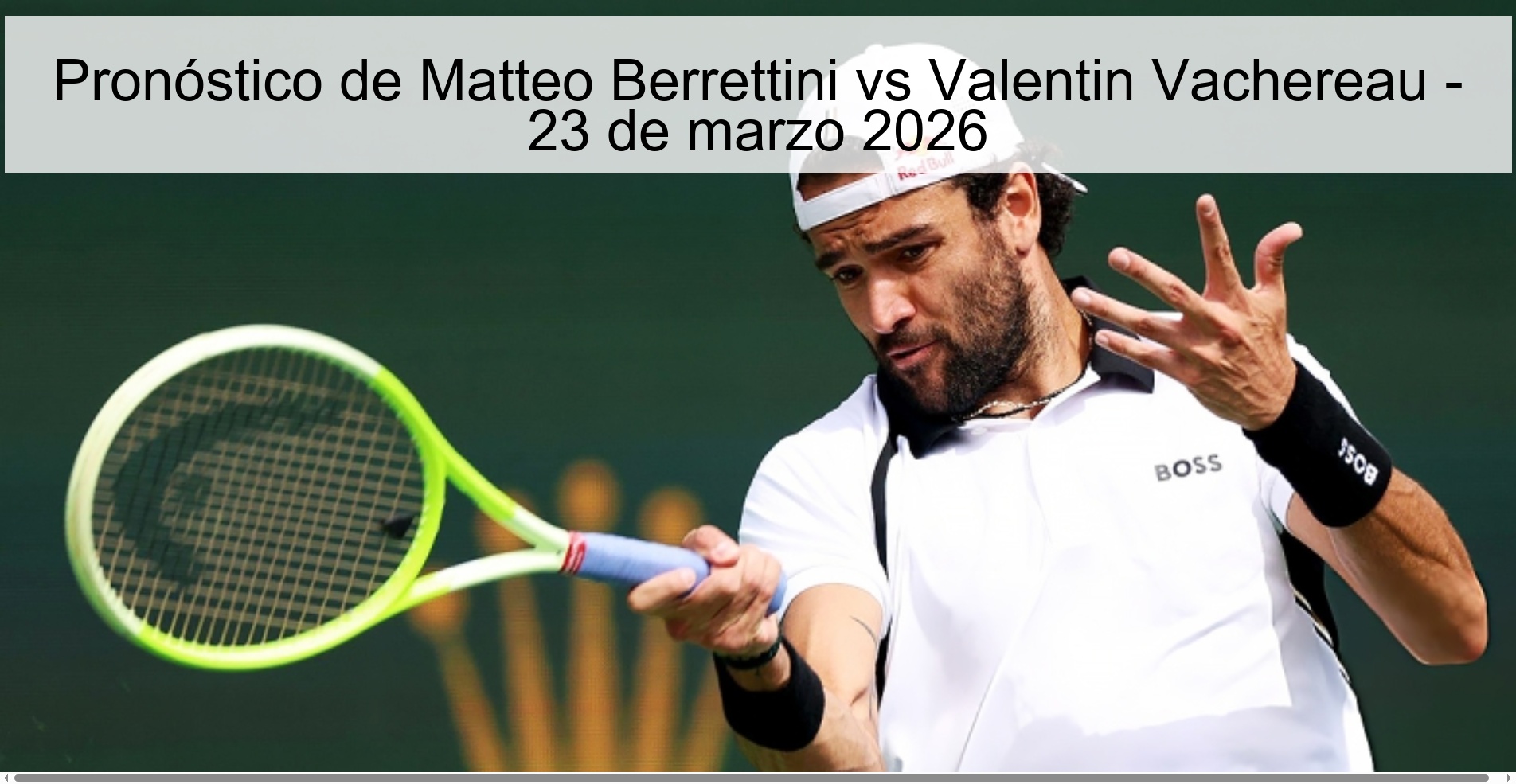 Pronóstico de Matteo Berrettini vs Valentin Vachereau – 23 de marzo 2026