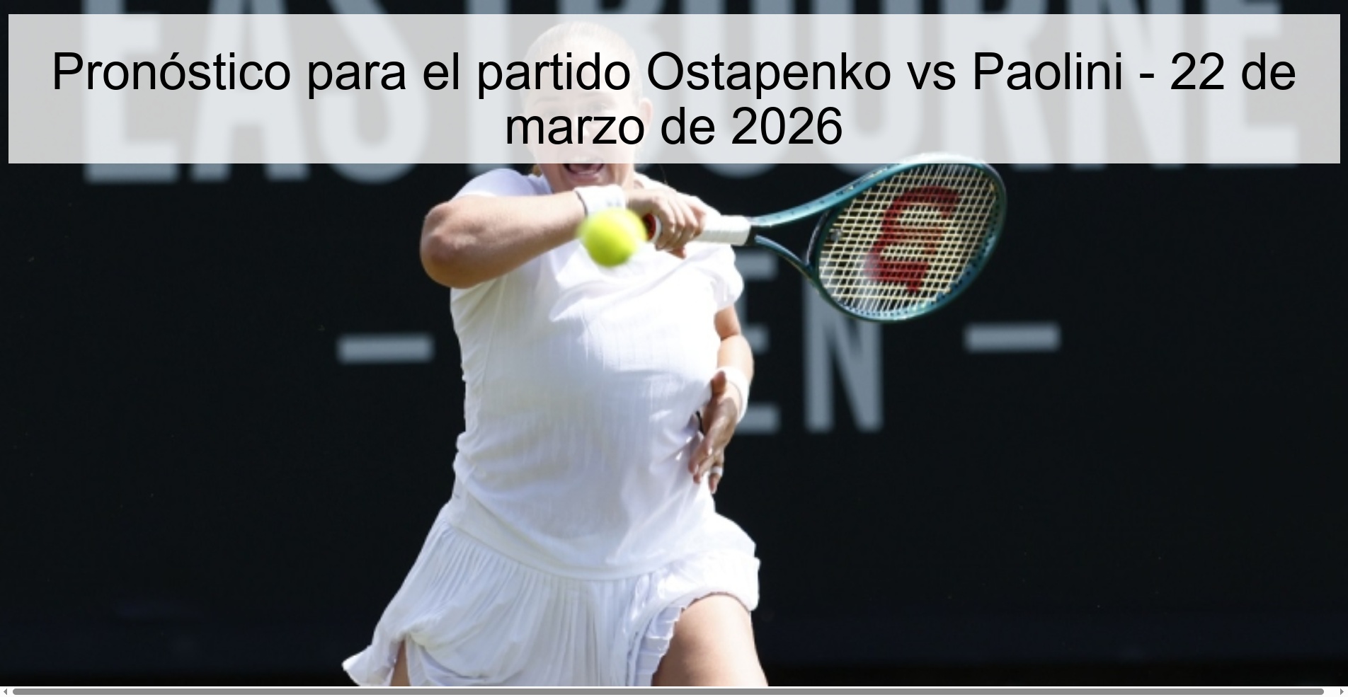 Pronóstico para el partido Ostapenko vs Paolini – 22 de marzo de 2026
