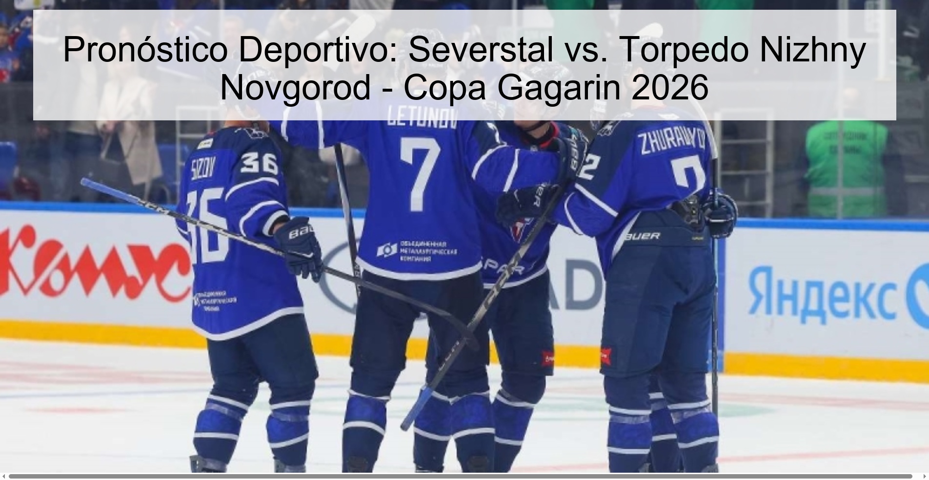 Pronóstico Deportivo: Severstal vs. Torpedo Nizhny Novgorod – Copa Gagarin 2026