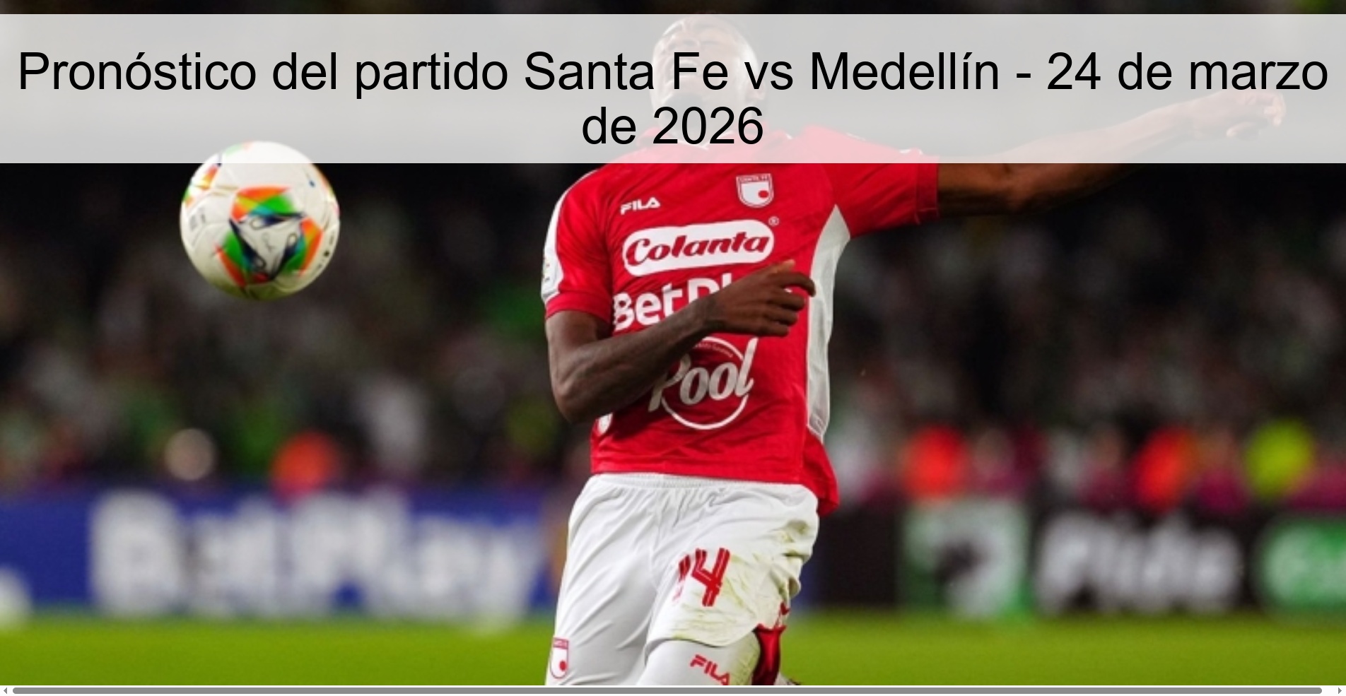 Pronóstico del partido Santa Fe vs Medellín – 24 de marzo de 2026