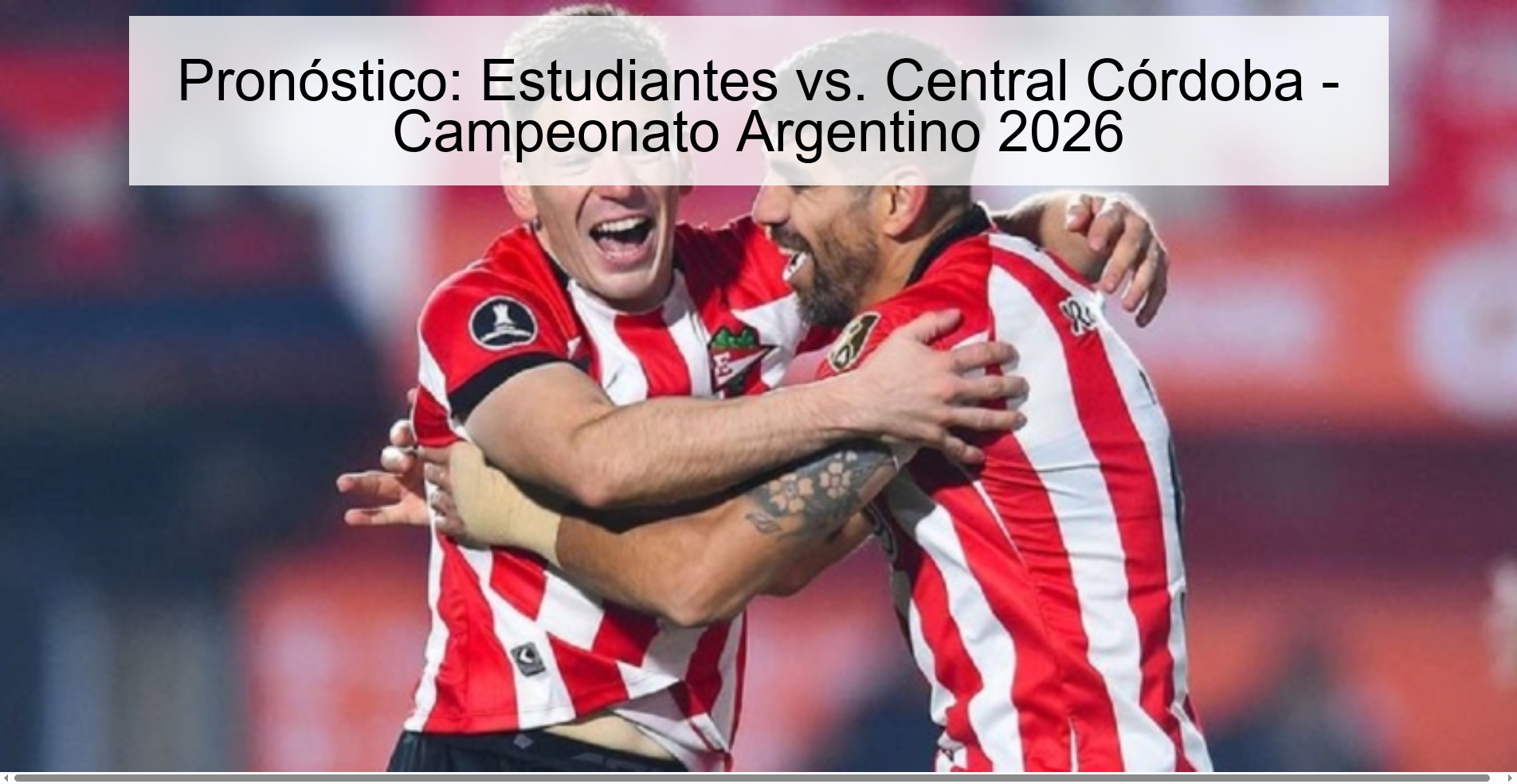Pronóstico: Estudiantes vs. Central Córdoba – Campeonato Argentino 2026