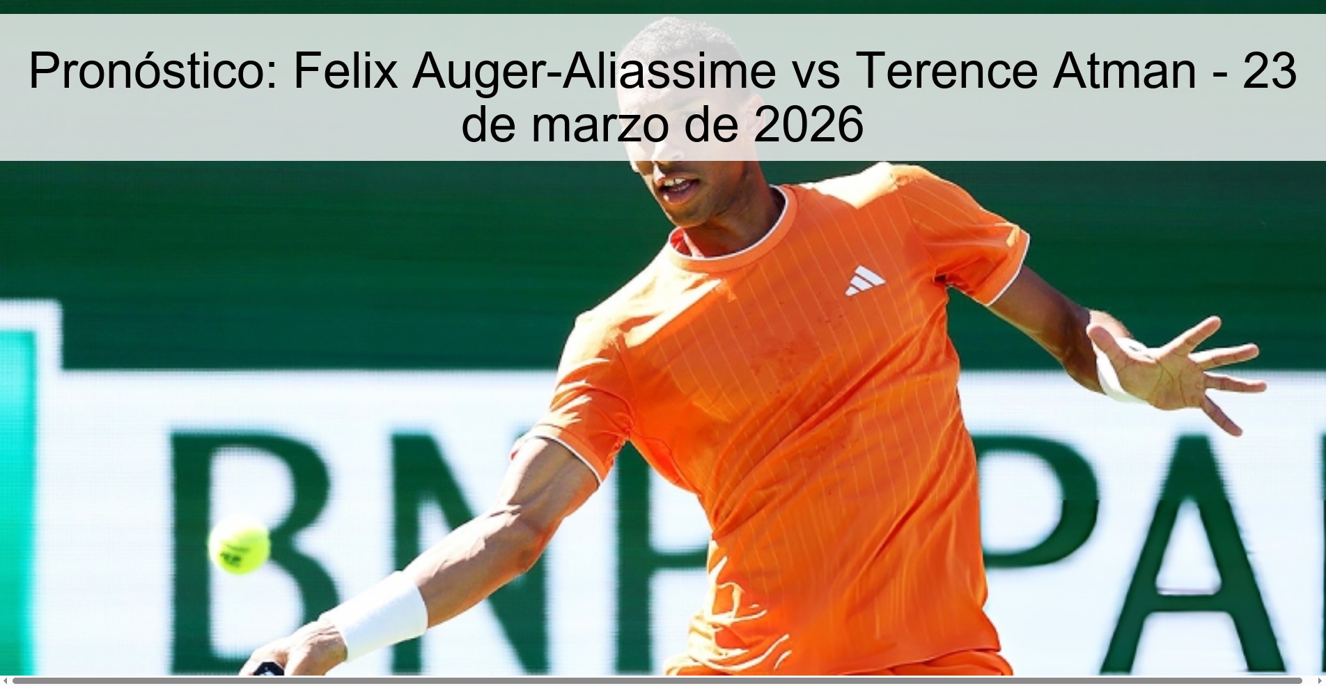 Pronóstico: Felix Auger-Aliassime vs Terence Atman – 23 de marzo de 2026