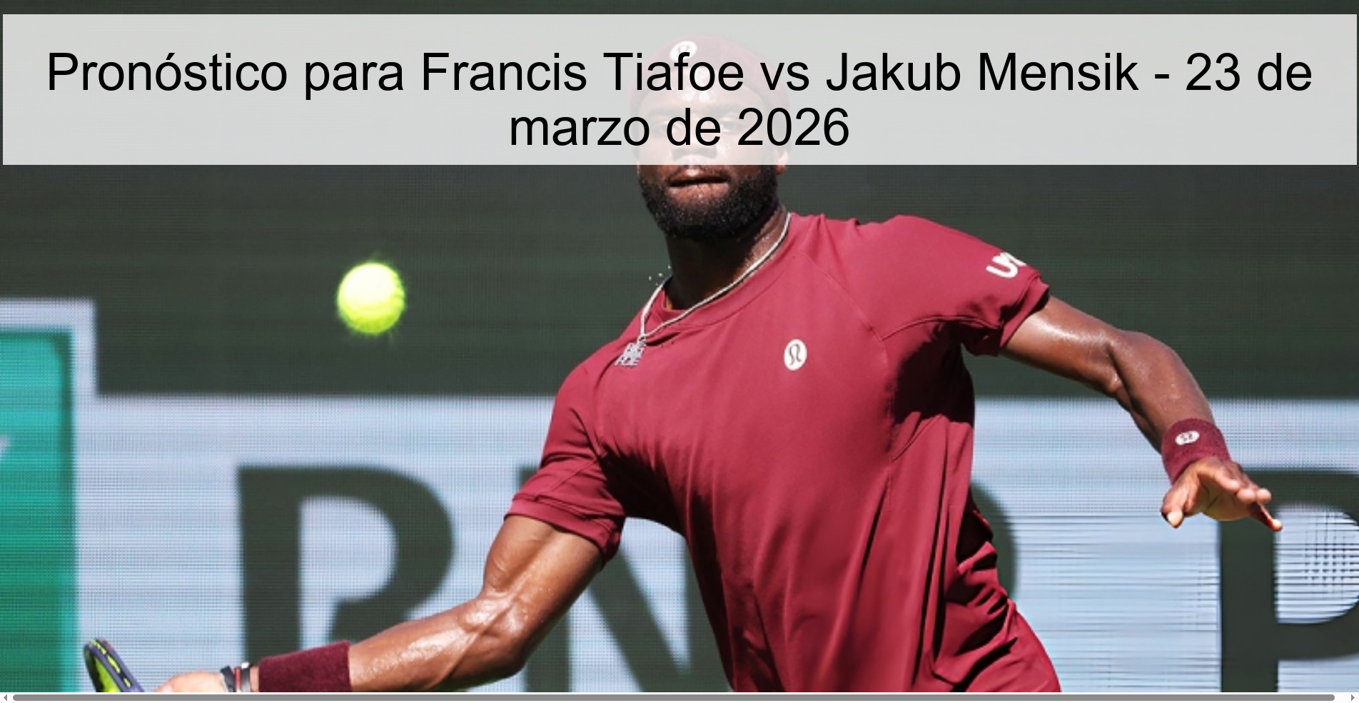 Pronóstico para Francis Tiafoe vs Jakub Mensik – 23 de marzo de 2026