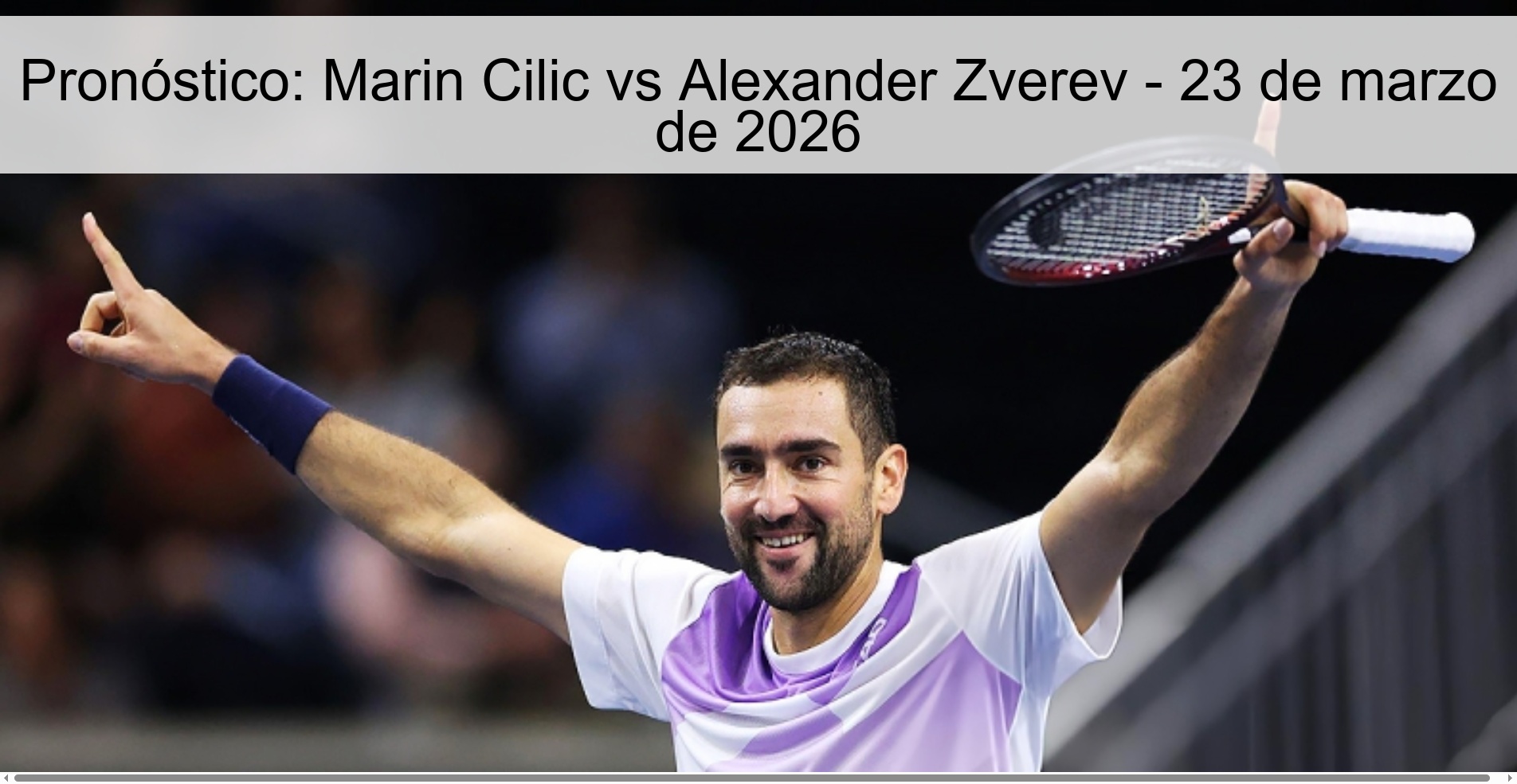 Pronóstico: Marin Cilic vs Alexander Zverev – 23 de marzo de 2026