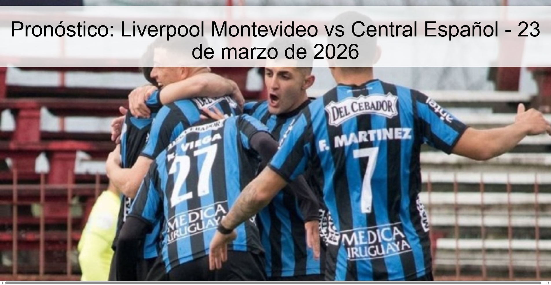 Pronóstico: Liverpool Montevideo vs Central Español – 23 de marzo de 2026