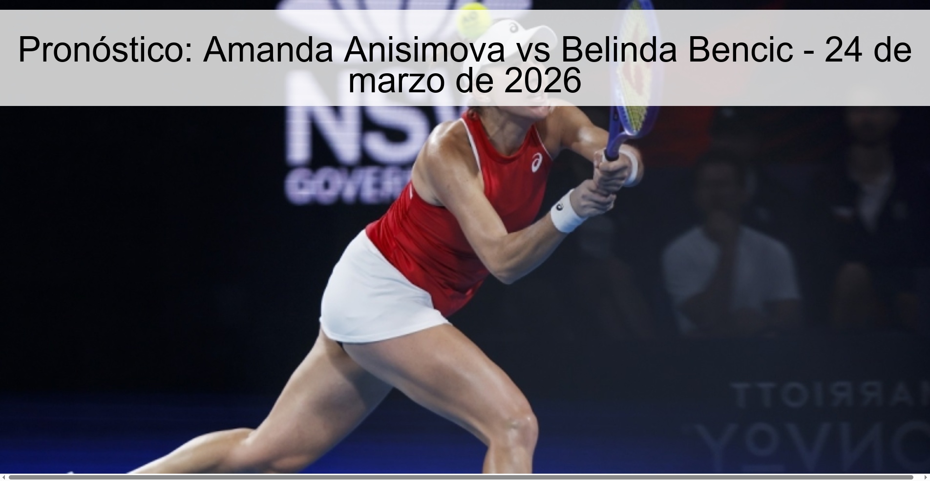 Pronóstico: Amanda Anisimova vs Belinda Bencic – 24 de marzo de 2026