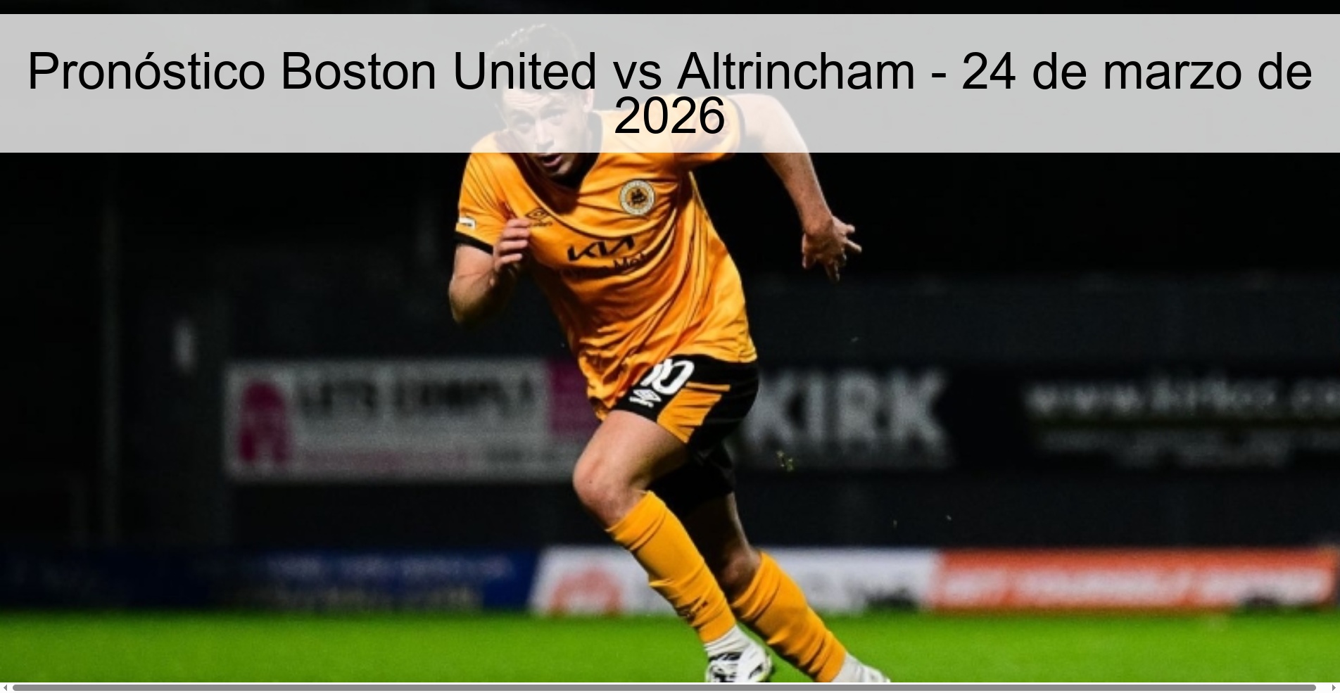 Pronóstico Boston United vs Altrincham – 24 de marzo de 2026