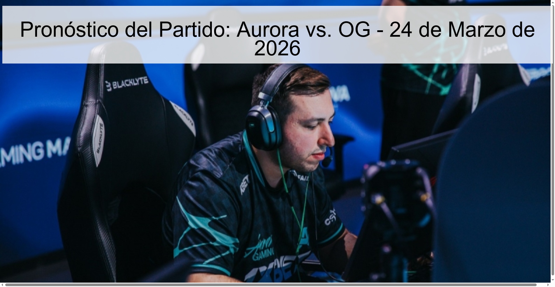 Pronóstico del Partido: Aurora vs. OG – 24 de Marzo de 2026