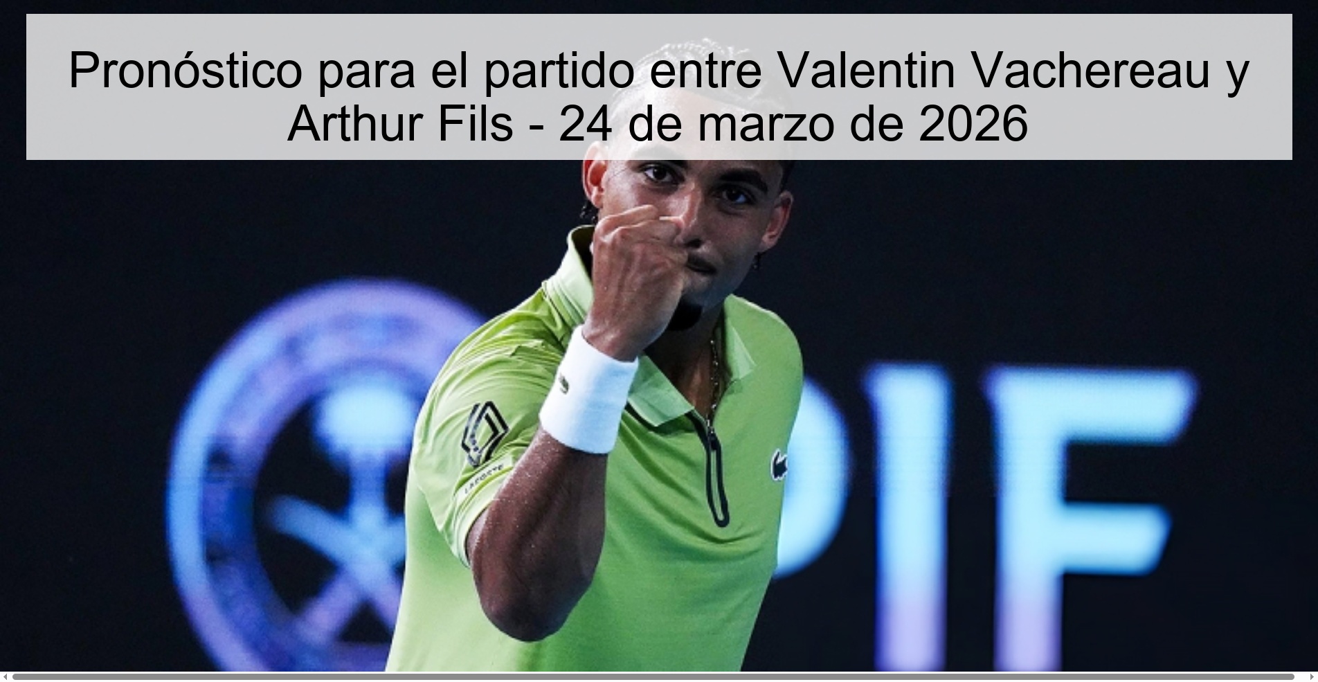 Pronóstico para el partido entre Valentin Vachereau y Arthur Fils – 24 de marzo de 2026
